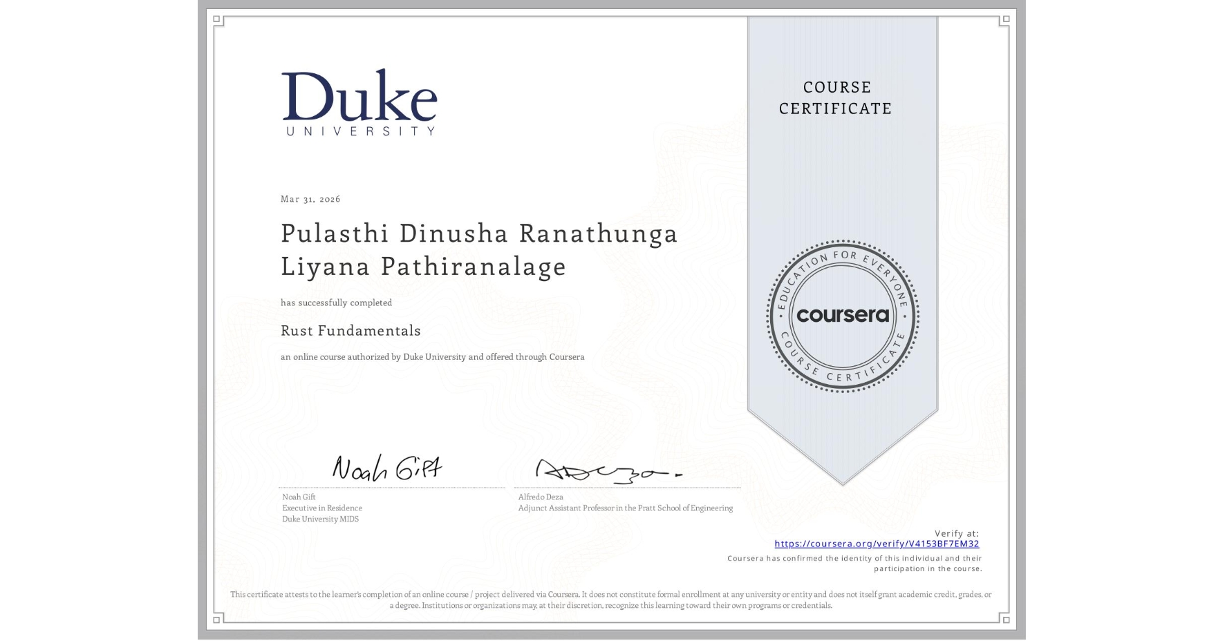 View certificate for Pulasthi Dinusha Ranathunga Liyana Pathiranalage, Rust Fundamentals, an online non-credit course authorized by Duke University and offered through Coursera