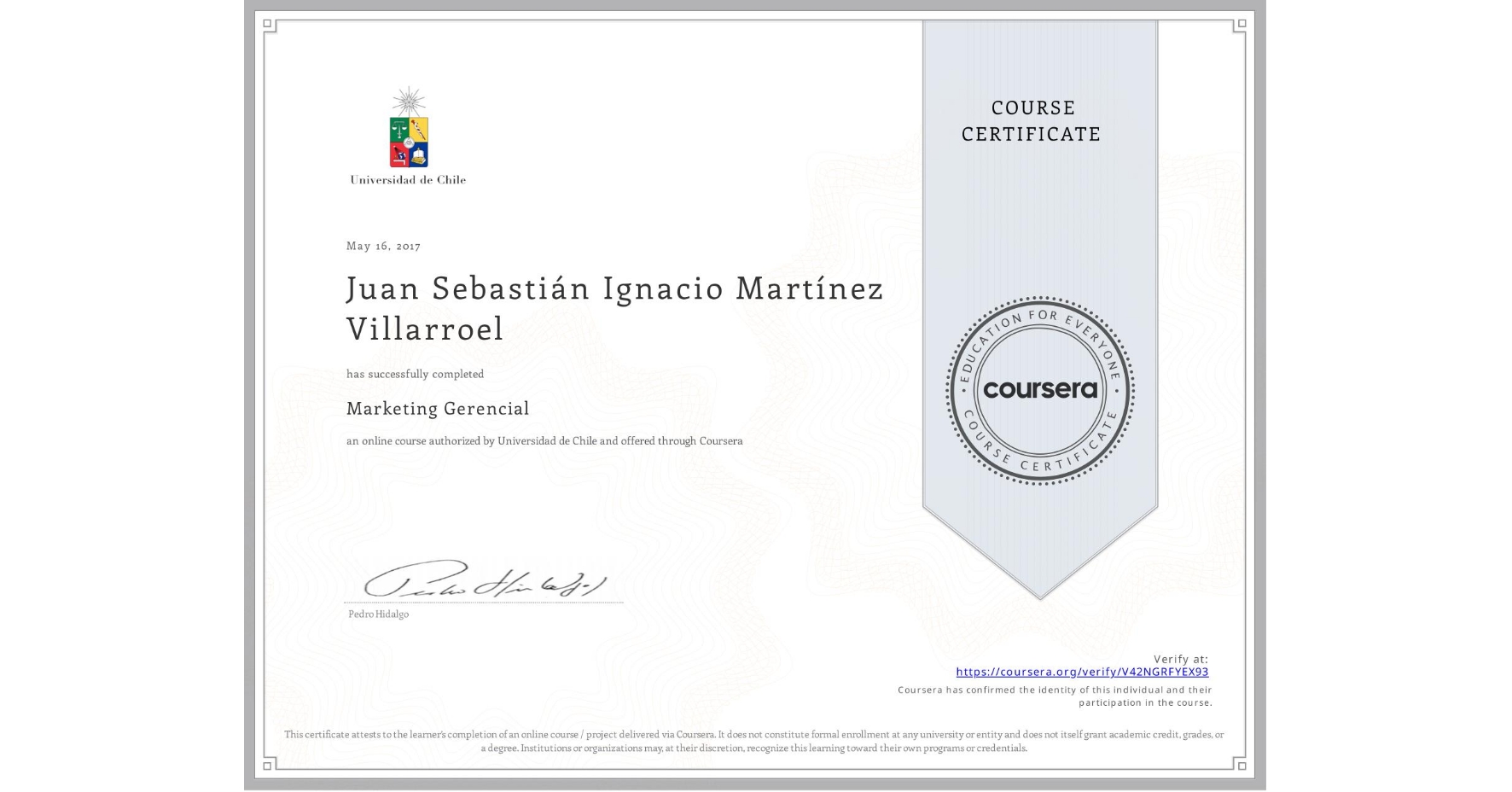 View certificate for Juan Sebastián Ignacio Martínez Villarroel, Marketing Gerencial, an online non-credit course authorized by Universidad de Chile and offered through Coursera