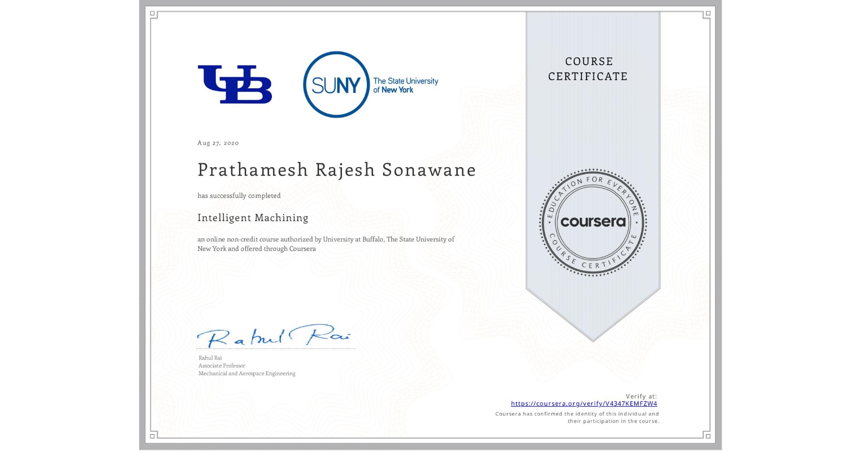 View certificate for Prathamesh Rajesh Sonawane, Intelligent Machining, an online non-credit course authorized by University at Buffalo & The State University of New York and offered through Coursera