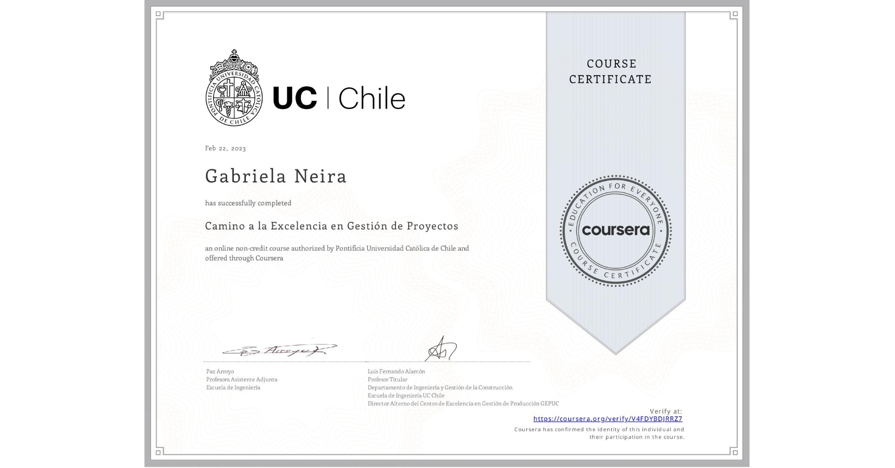 View certificate for Gabriela Neira, Camino a la Excelencia en Gestión de Proyectos, an online non-credit course authorized by Pontificia Universidad Católica de Chile and offered through Coursera