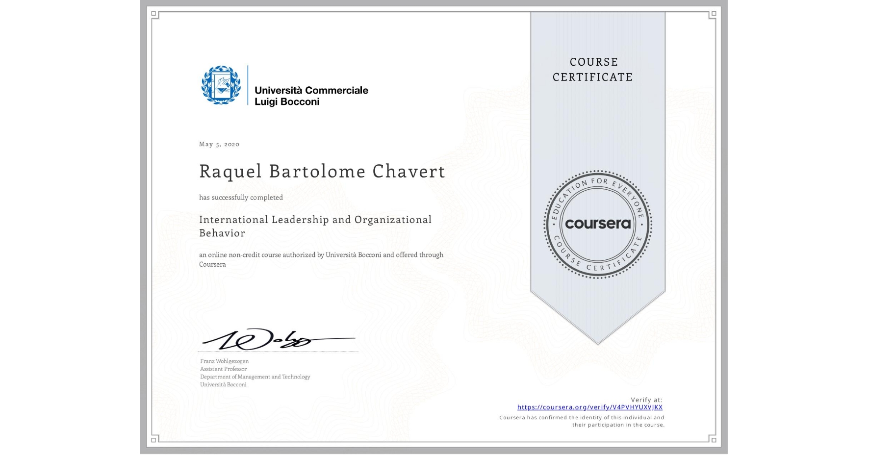 View certificate for Raquel Bartolome Chavert, International Leadership and Organizational Behavior, an online non-credit course authorized by Università Bocconi and offered through Coursera