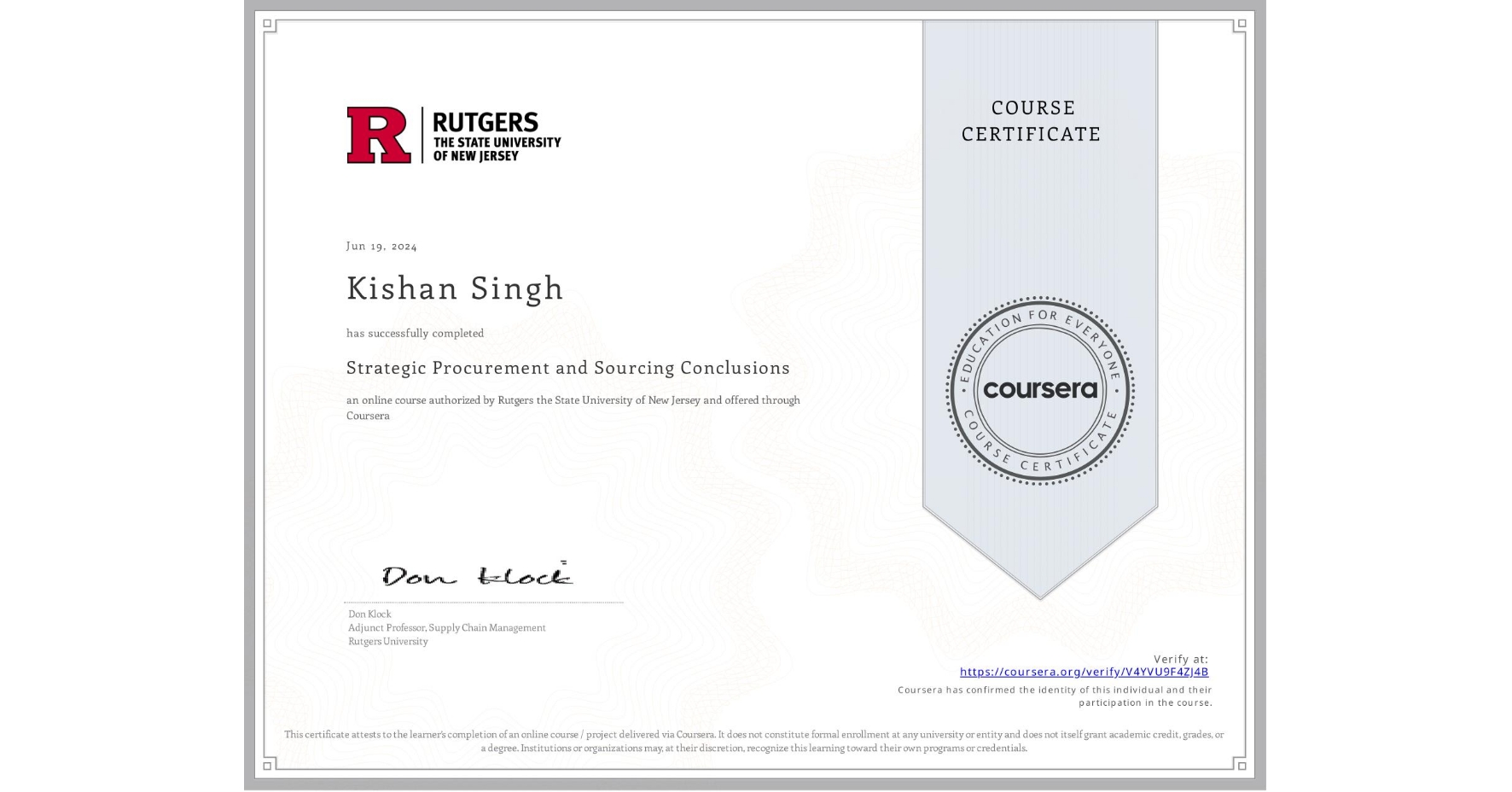 View certificate for Kishan Singh, Strategic Procurement and Sourcing Conclusions, an online non-credit course authorized by Rutgers the State University of New Jersey and offered through Coursera