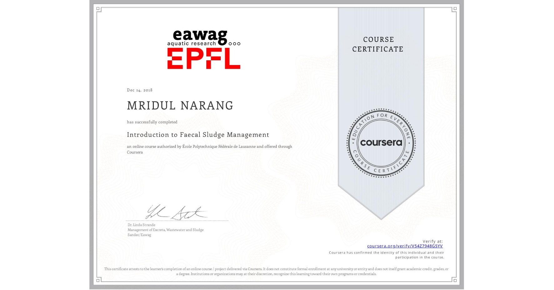 View certificate for MRIDUL NARANG, Introduction to Faecal Sludge Management, an online non-credit course authorized by École Polytechnique Fédérale de Lausanne and offered through Coursera