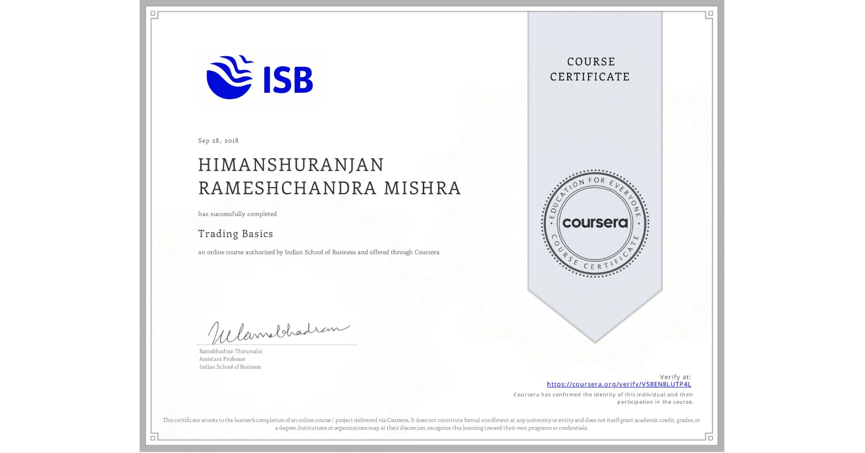 View certificate for HIMANSHURANJAN RAMESHCHANDRA MISHRA, Trading Basics, an online non-credit course authorized by Indian School of Business and offered through Coursera