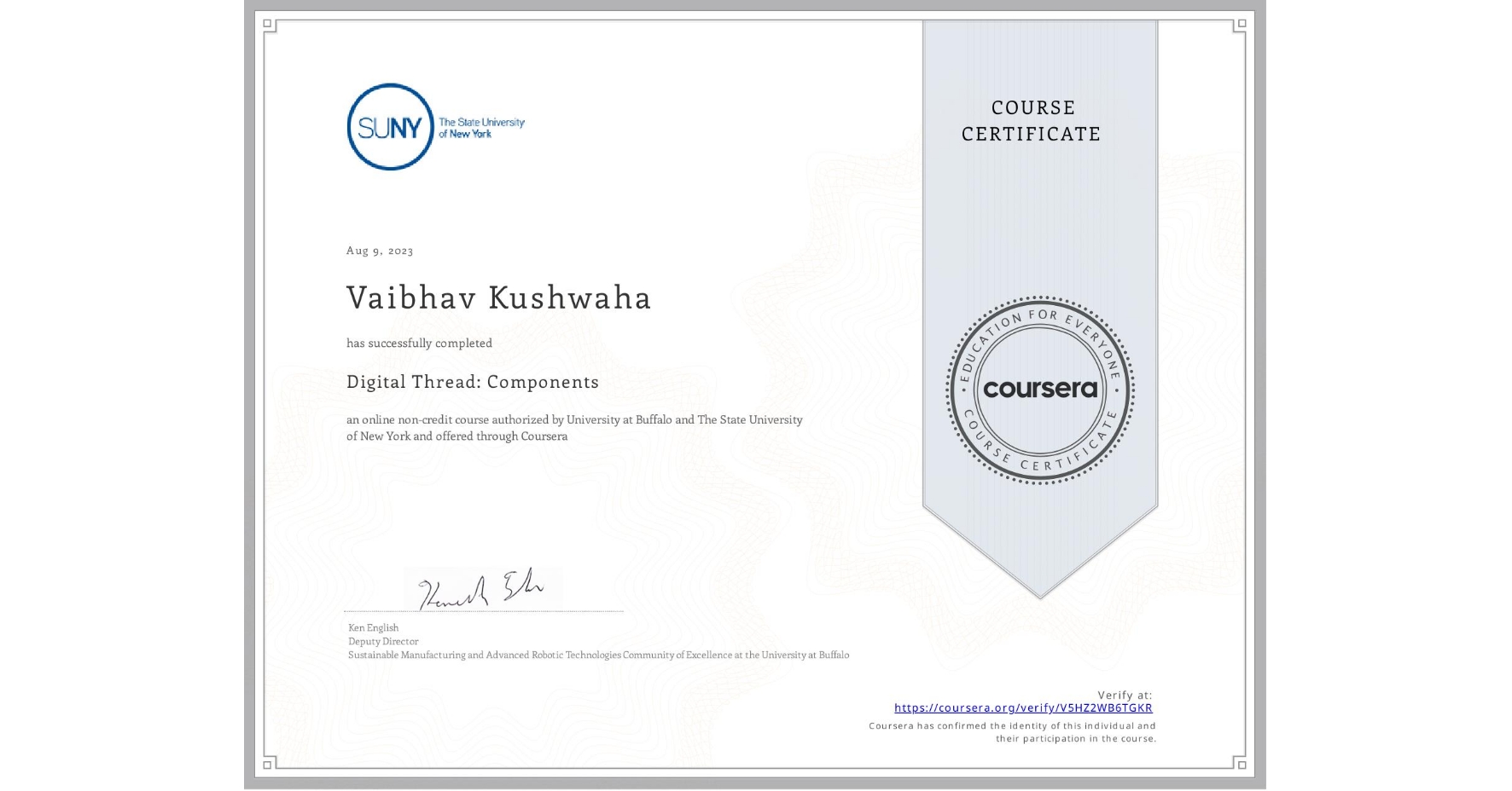 View certificate for Vaibhav Kushwaha, Digital Thread: Components, an online non-credit course authorized by University at Buffalo & The State University of New York and offered through Coursera