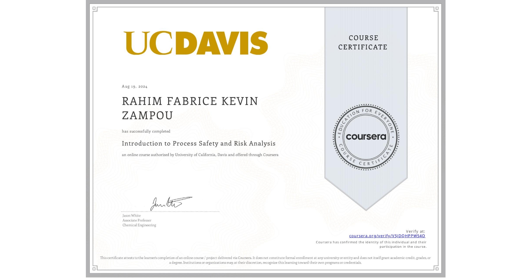 View certificate for RAHIM FABRICE KEVIN ZAMPOU, Introduction to Process Safety and Risk Analysis, an online non-credit course authorized by University of California, Davis and offered through Coursera