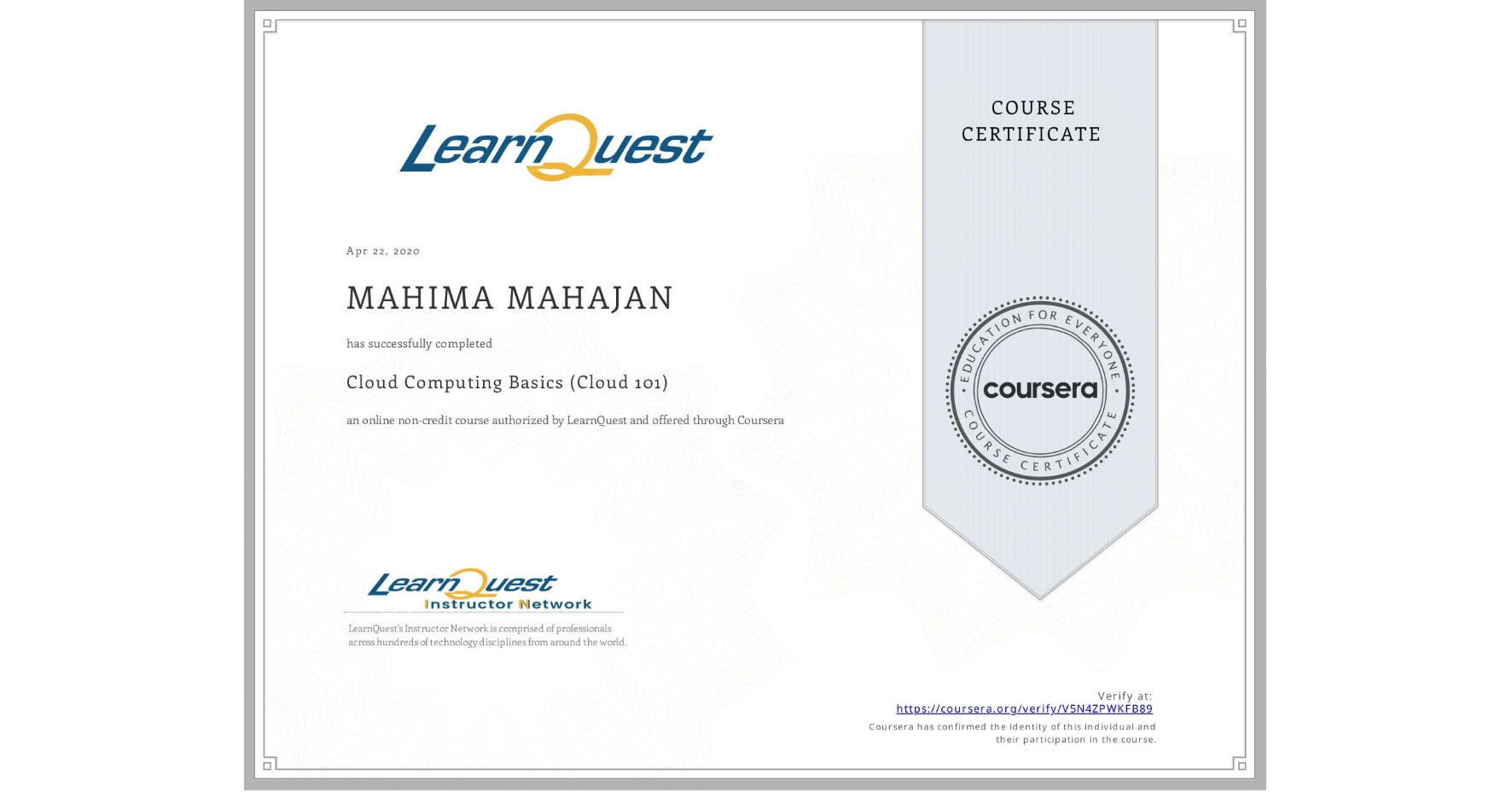 View certificate for MAHIMA MAHAJAN, Cloud Computing Basics (Cloud 101), an online non-credit course authorized by LearnQuest and offered through Coursera