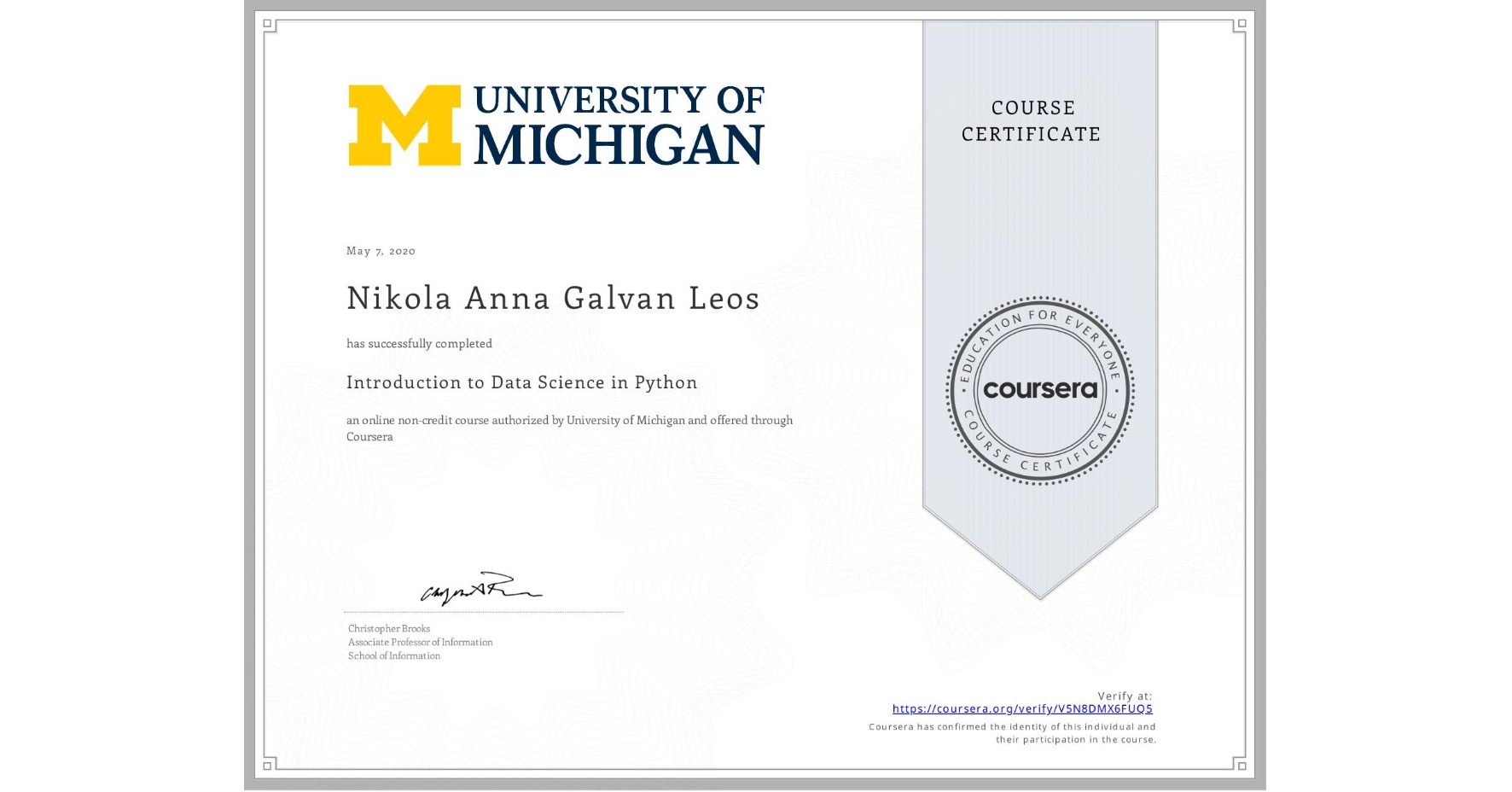 View certificate for Nikola Anna Galvan Leos, Introduction to Data Science in Python, an online non-credit course authorized by University of Michigan and offered through Coursera