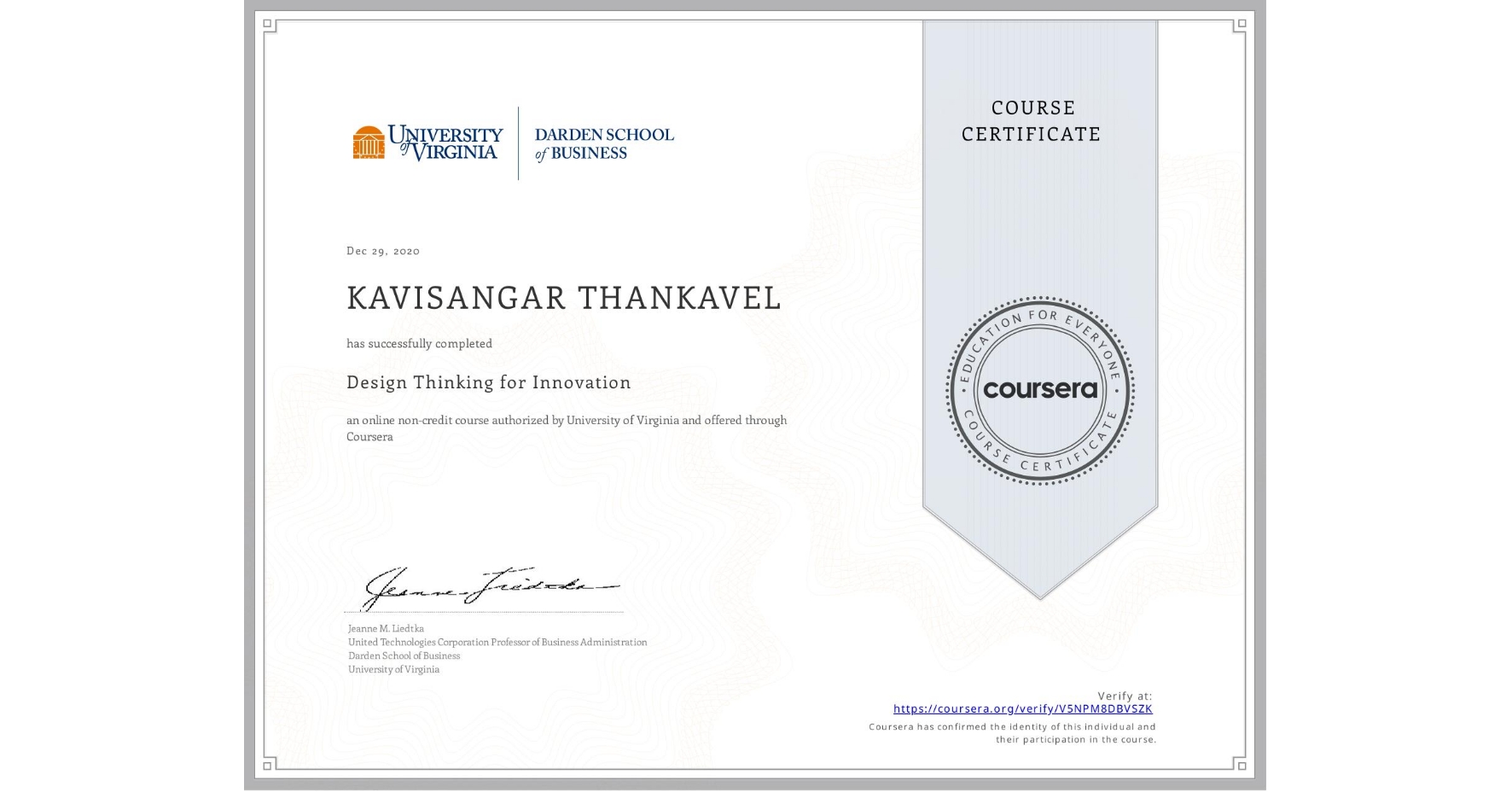 View certificate for KAVISANGAR THANKAVEL, Design Thinking for Innovation, an online non-credit course authorized by University of Virginia and offered through Coursera