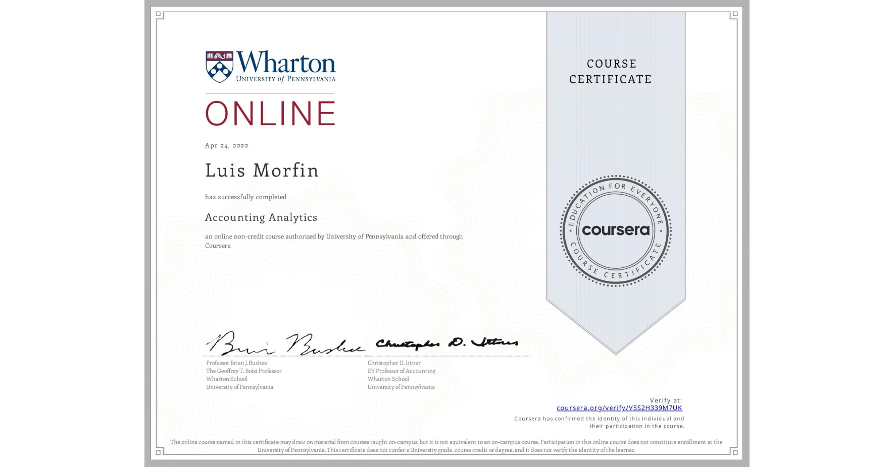View certificate for Luis Morfin, Accounting Analytics, an online non-credit course authorized by University of Pennsylvania and offered through Coursera