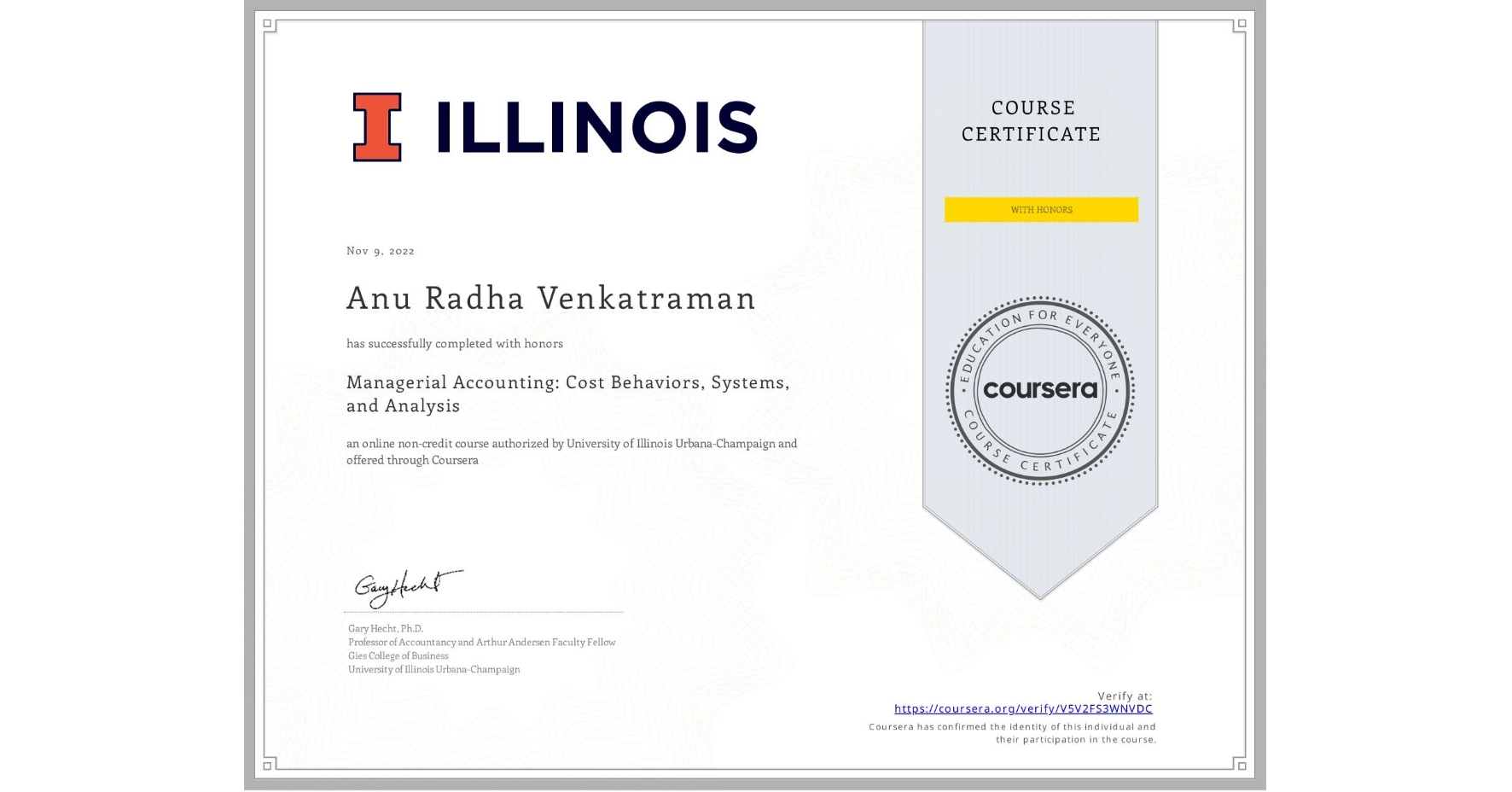 View certificate for Anu Radha Venkatraman, Managerial Accounting: Cost Behaviors, Systems, and Analysis, an online non-credit course authorized by University of Illinois Urbana-Champaign and offered through Coursera