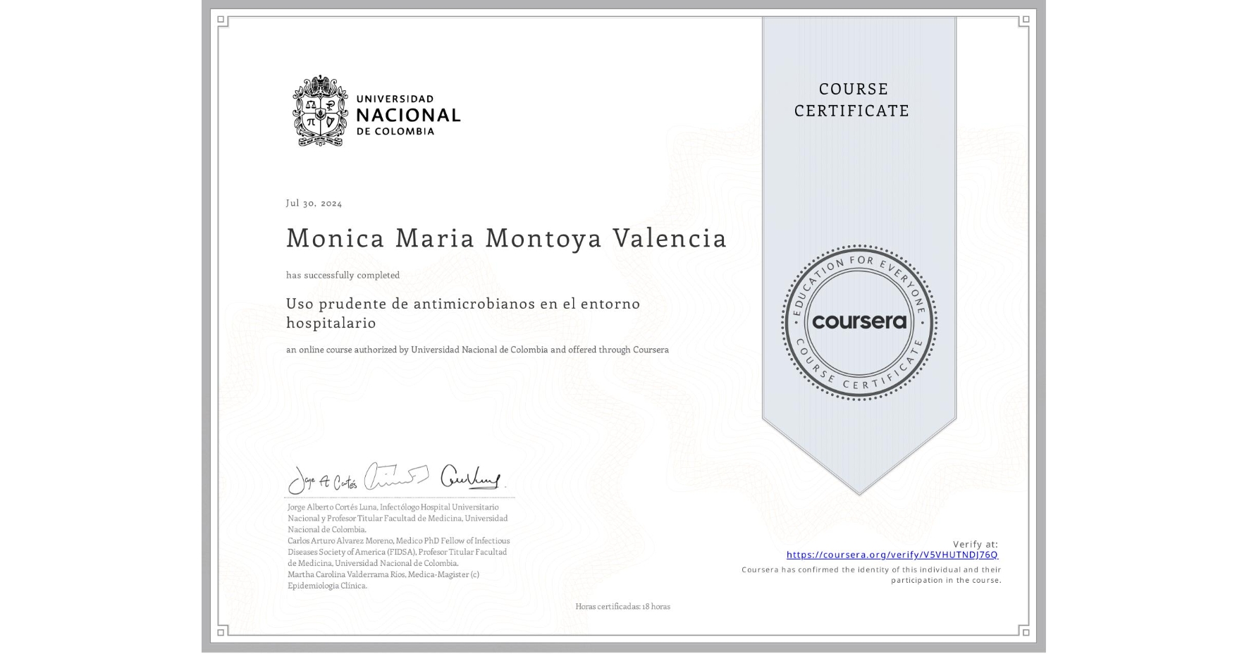 View certificate for Monica Maria Montoya Valencia, Uso prudente de antimicrobianos en el entorno hospitalario, an online non-credit course authorized by Universidad Nacional de Colombia and offered through Coursera