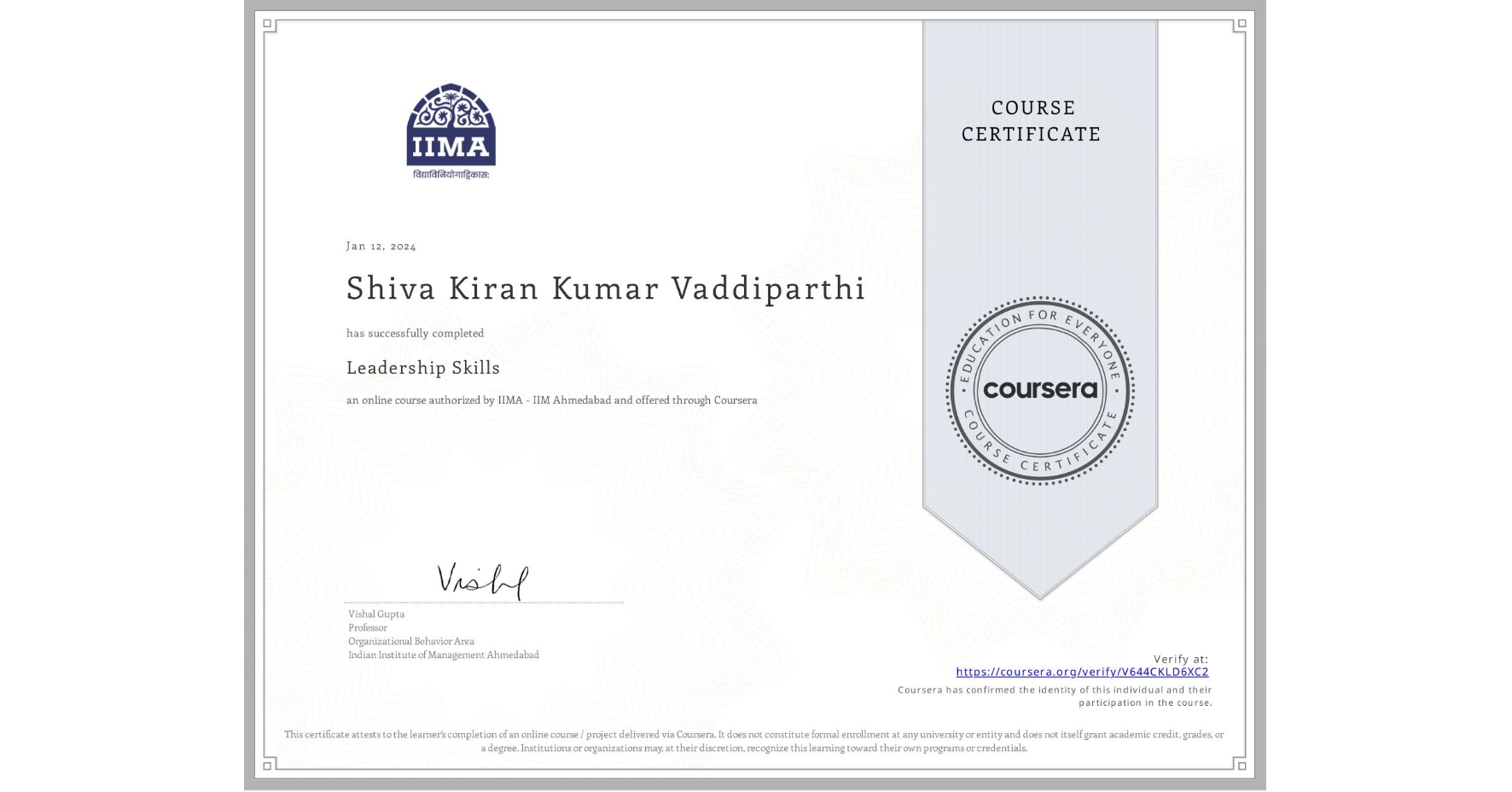 View certificate for Shiva Kiran Kumar Vaddiparthi, Leadership Skills, an online non-credit course authorized by IIMA - IIM Ahmedabad and offered through Coursera