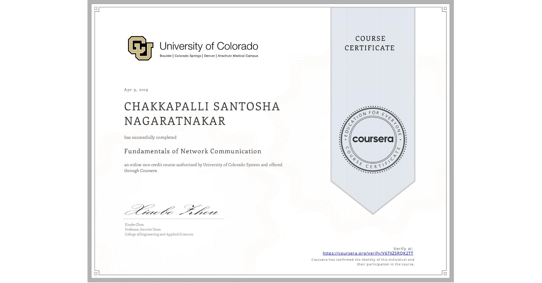 View certificate for CHAKKAPALLI SANTOSHA NAGARATNAKAR, Fundamentals of Network Communication, an online non-credit course authorized by University of Colorado System and offered through Coursera