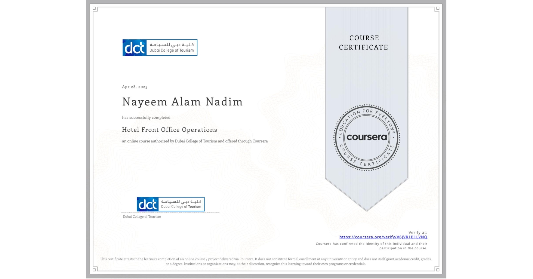 View certificate for Nayeem Alam Nadim, Hotel Front Office Operations, an online non-credit course authorized by Dubai College of Tourism and offered through Coursera