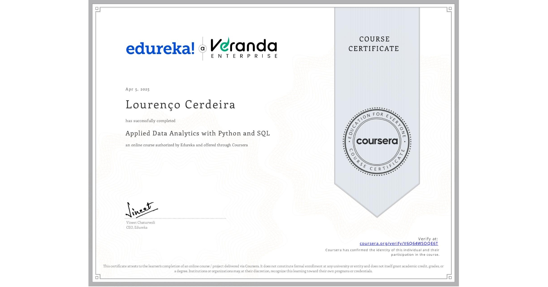 View certificate for Lourenço Cerdeira, Applied Data Analytics with Python and SQL, an online non-credit course authorized by Edureka and offered through Coursera