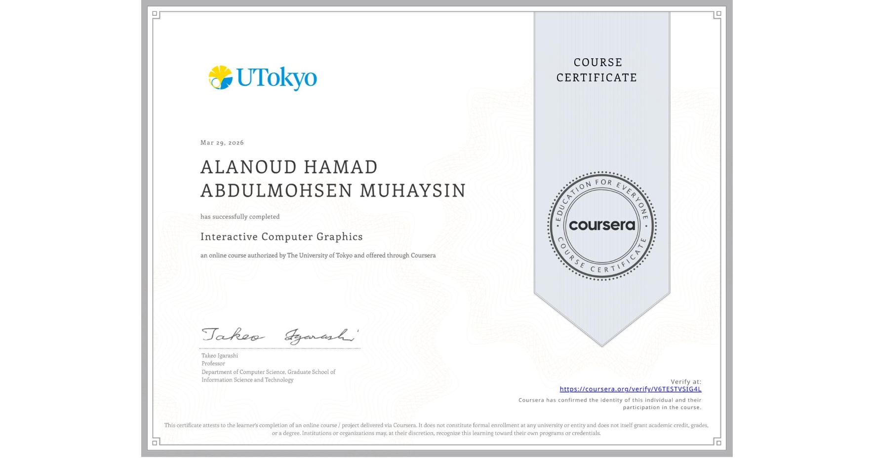 View certificate for ALANOUD HAMAD ABDULMOHSEN MUHAYSIN, Interactive Computer Graphics, an online non-credit course authorized by The University of Tokyo and offered through Coursera