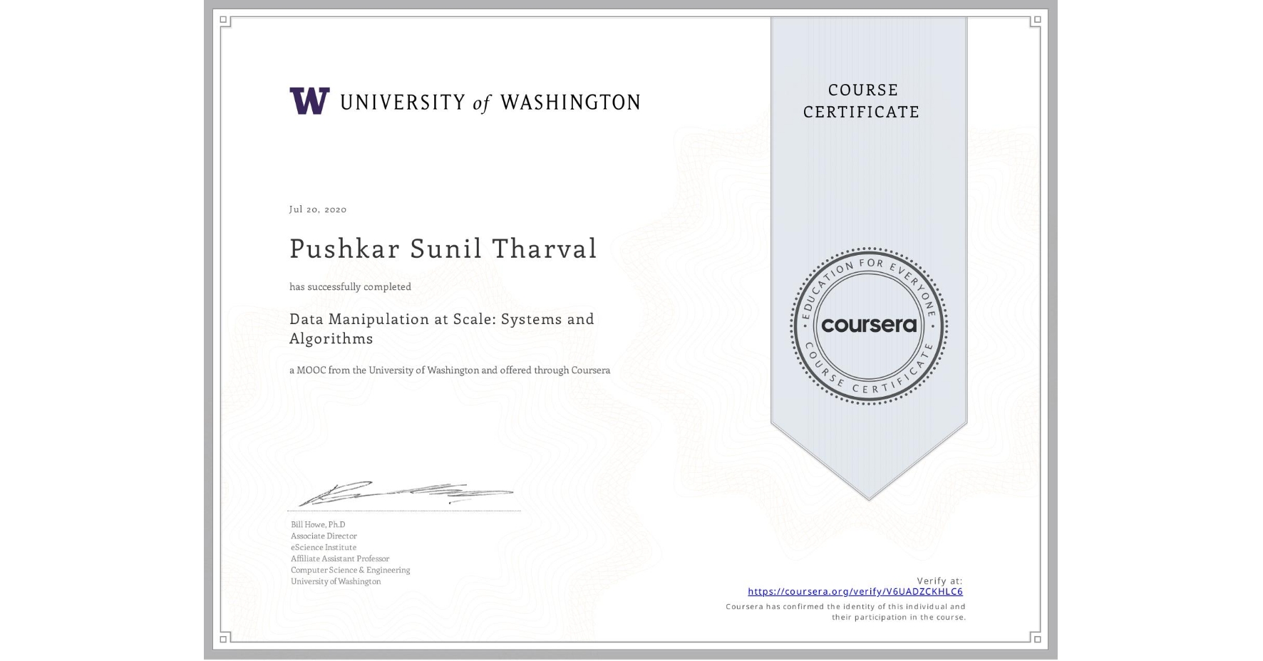 View certificate for Pushkar Sunil Tharval, Data Manipulation at Scale: Systems and Algorithms, an online non-credit course authorized by University of Washington and offered through Coursera