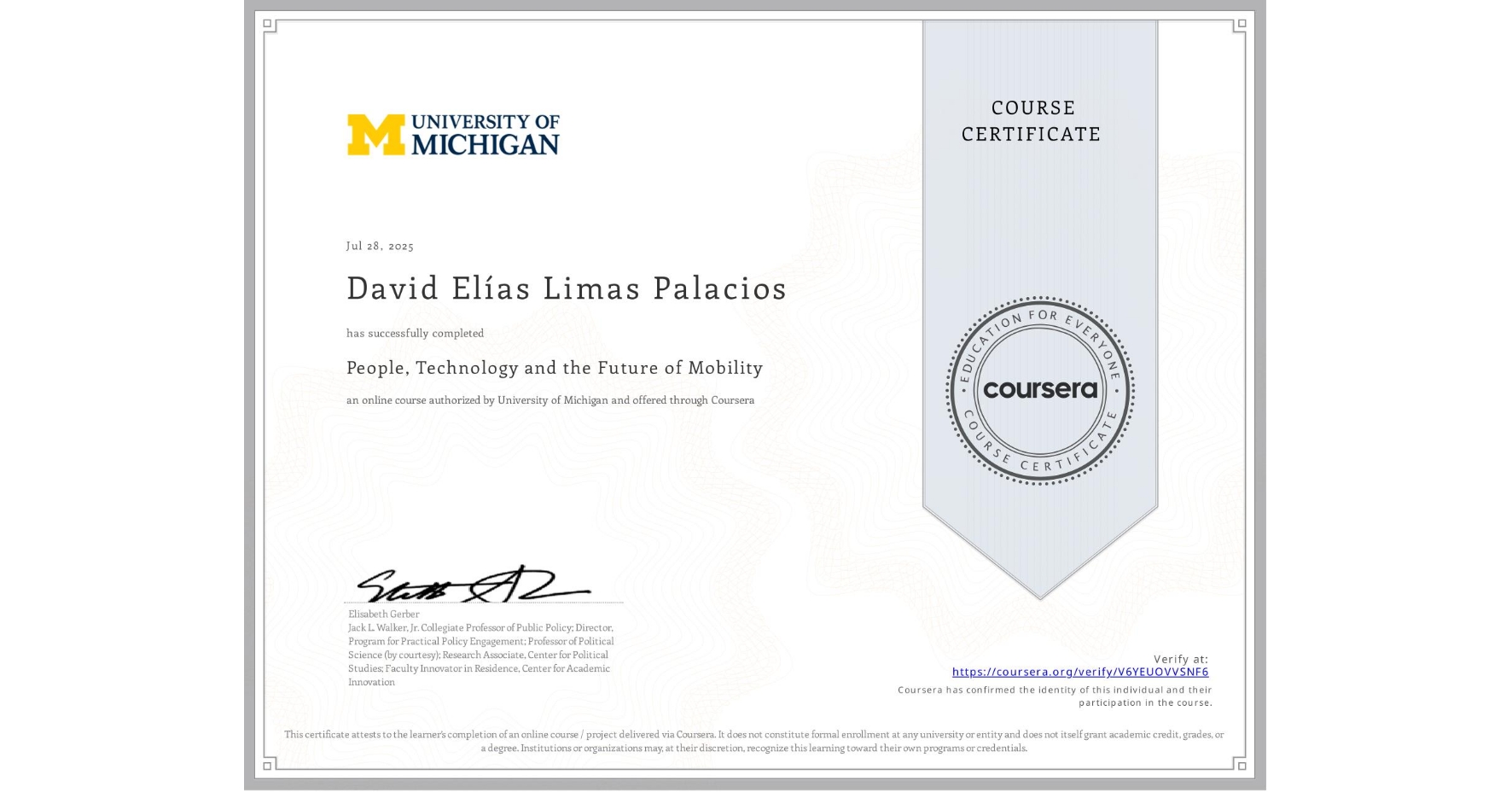 View certificate for David ElĂas Limas Palacios, People, Technology and the Future of Mobility , an online non-credit course authorized by University of Michigan and offered through Coursera