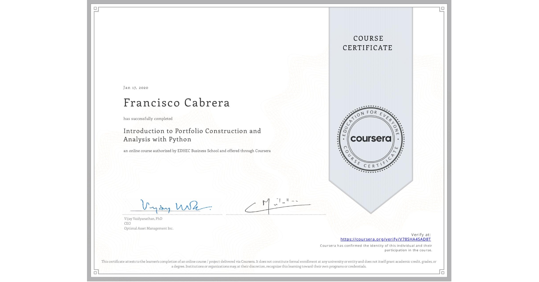 View certificate for Francisco Cabrera, Introduction to Portfolio Construction and Analysis with Python, an online non-credit course authorized by EDHEC Business School and offered through Coursera