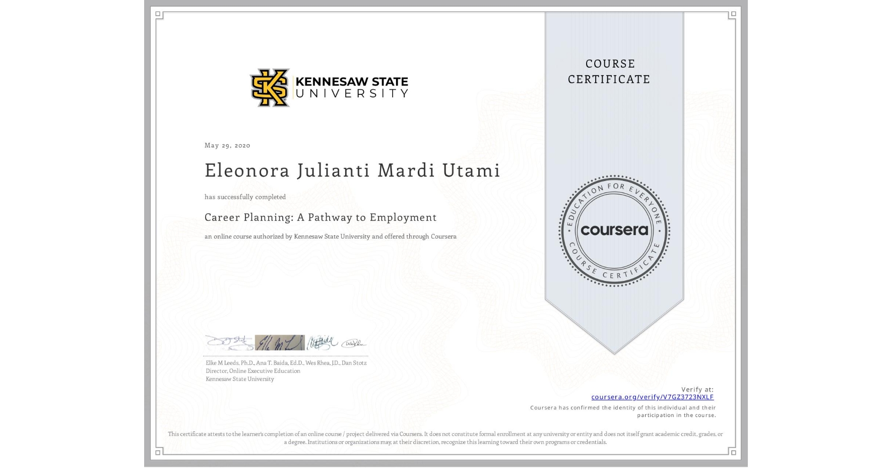View certificate for Eleonora Julianti Mardi  Utami, Career Planning:  A Pathway to Employment, an online non-credit course authorized by Kennesaw State University and offered through Coursera