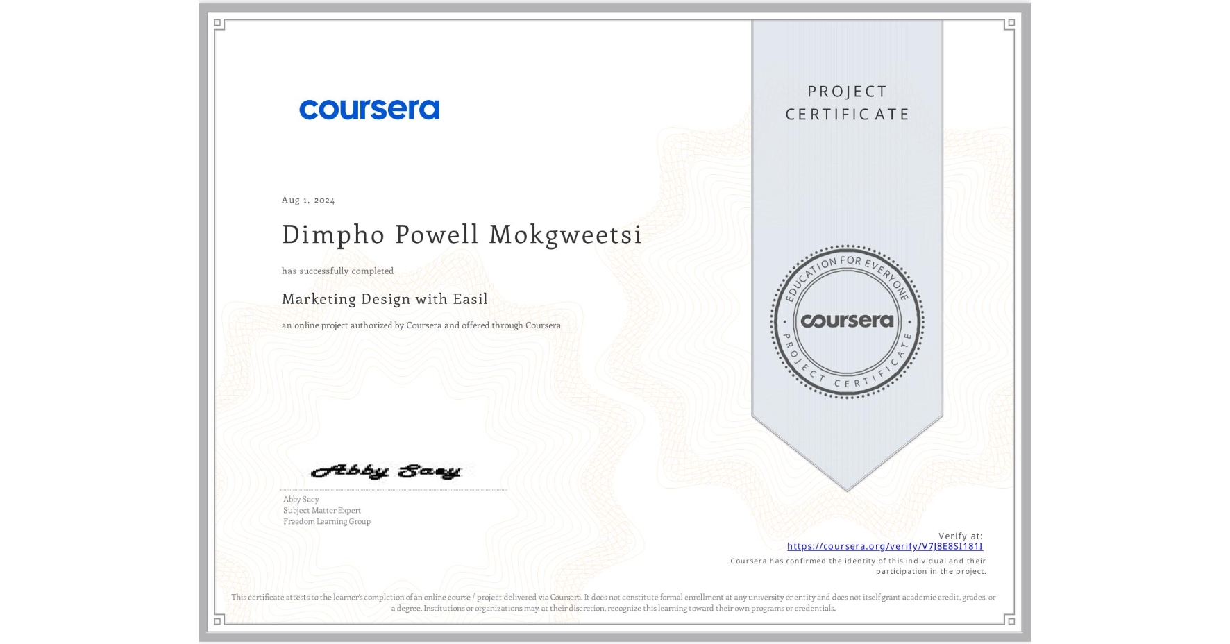 View certificate for Dimpho Powell Mokgweetsi, Marketing Design with Easil, an online non-credit course authorized by Coursera and offered through Coursera