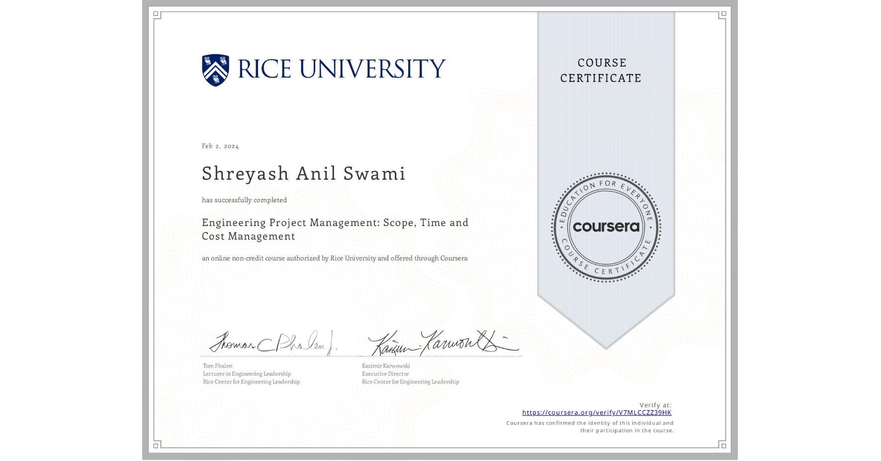 View certificate for Shreyash Anil Swami, Engineering Project Management: Scope, Time and Cost Management, an online non-credit course authorized by Rice University and offered through Coursera