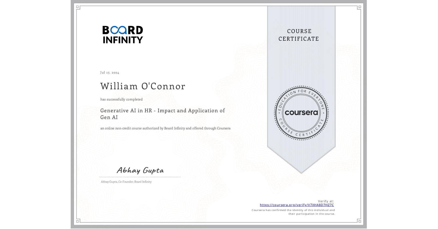 View certificate for William O'Connor, Generative AI in HR - Impact and Application of Gen AI, an online non-credit course authorized by Board Infinity  and offered through Coursera