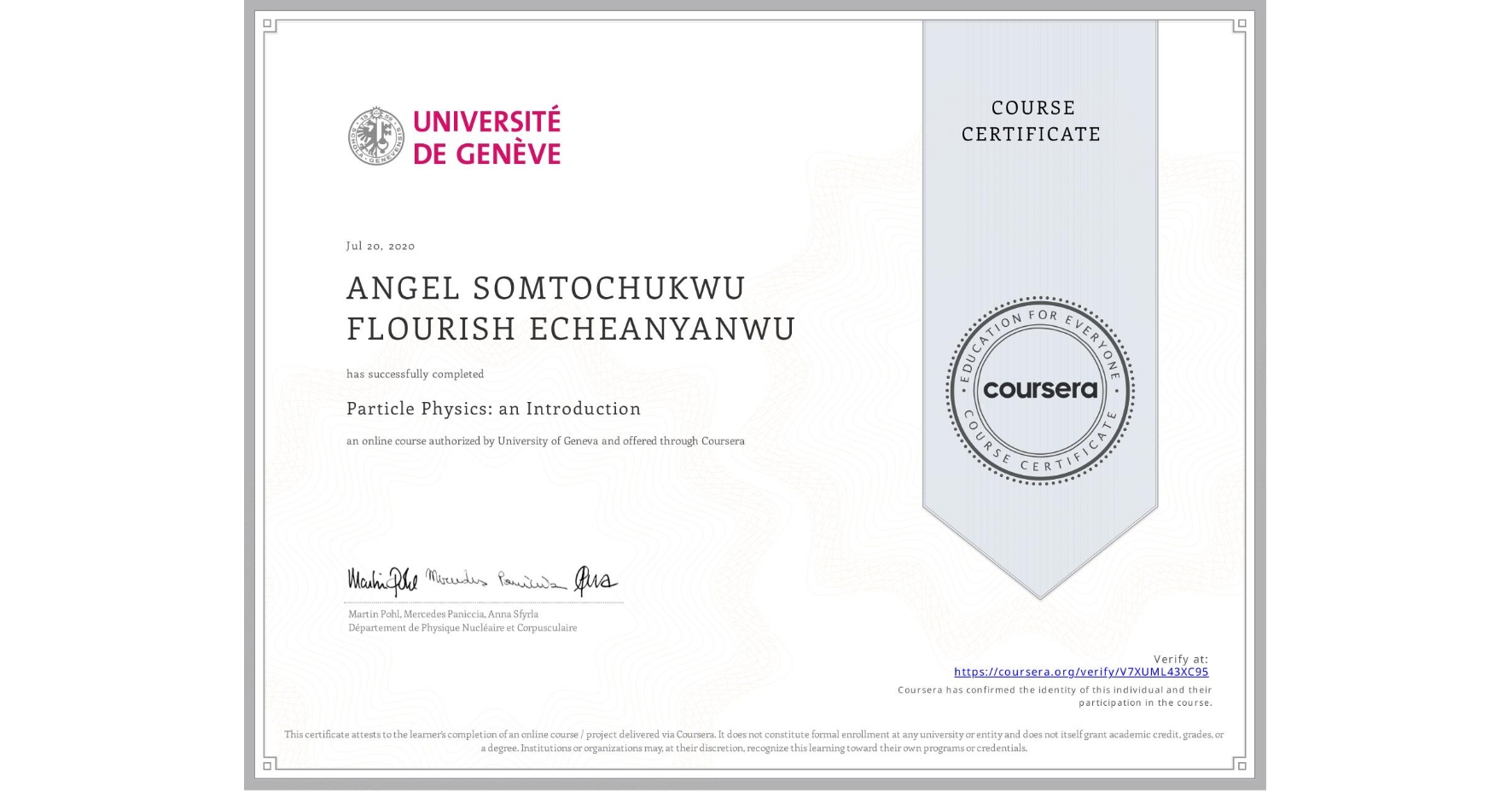 View certificate for ANGEL SOMTOCHUKWU FLOURISH  ECHEANYANWU, Particle Physics: an Introduction, an online non-credit course authorized by University of Geneva and offered through Coursera