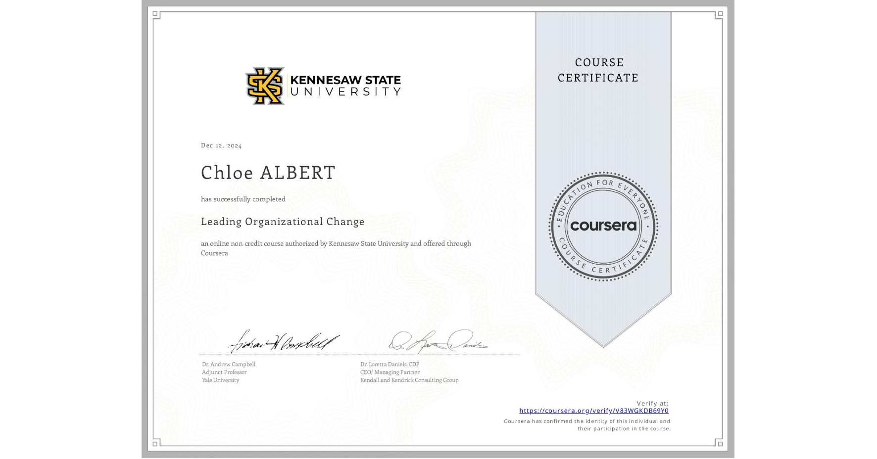 View certificate for Chloe ALBERT, Leading Organizational Change, an online non-credit course authorized by Kennesaw State University and offered through Coursera