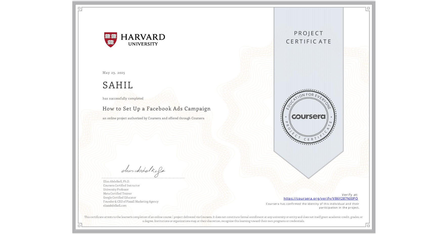 View certificate for SAHIL , How to Set Up a Facebook Ads Campaign, an online non-credit course authorized by Coursera and offered through Coursera