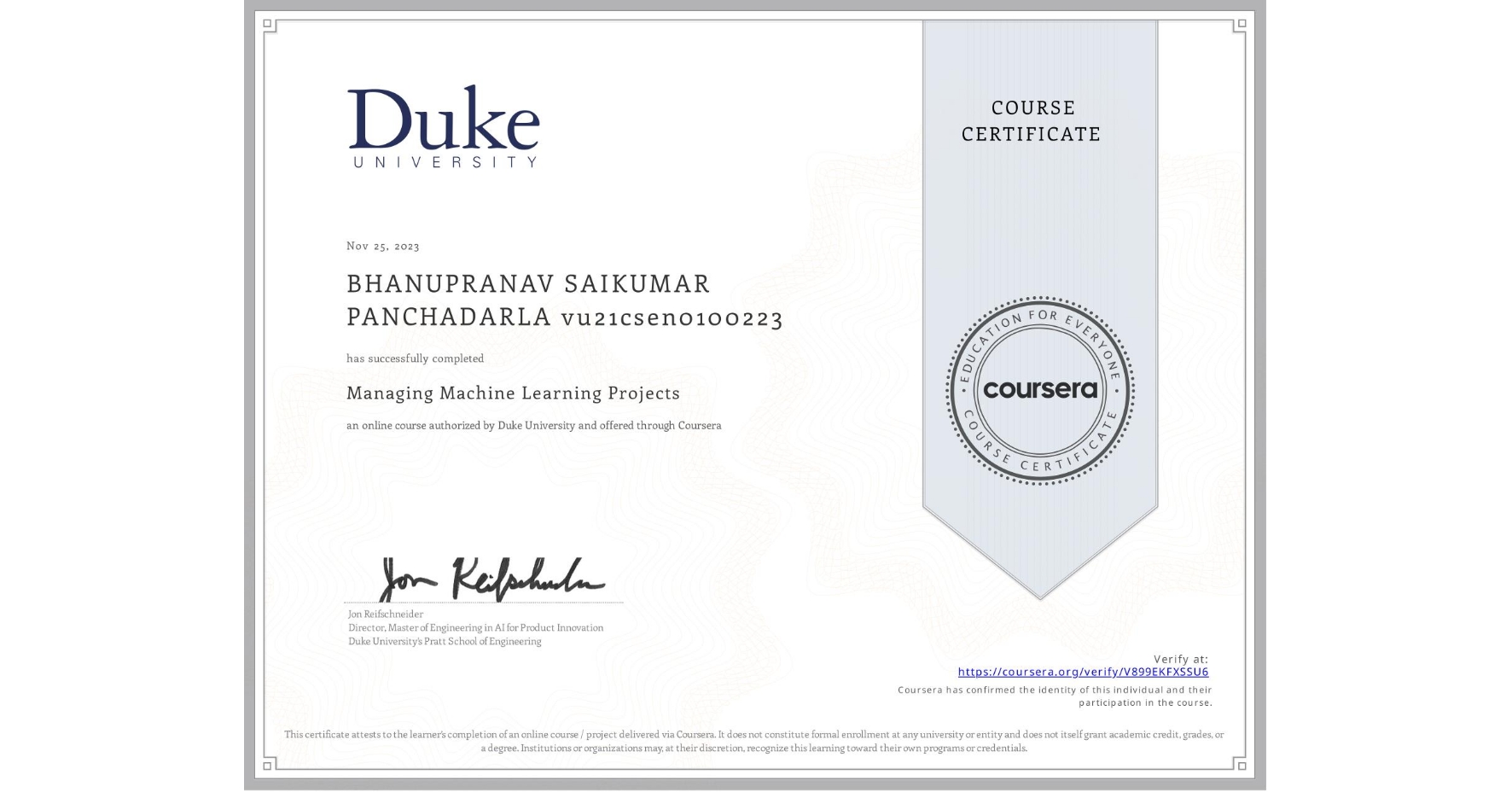 View certificate for BHANUPRANAV SAIKUMAR PANCHADARLA vu21csen0100223, Managing Machine Learning Projects, an online non-credit course authorized by Duke University and offered through Coursera