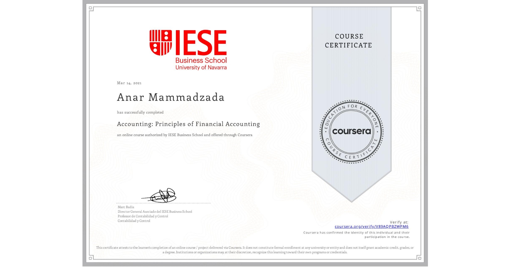 View certificate for Anar Mammadzada, Accounting: Principles of Financial Accounting, an online non-credit course authorized by IESE Business School and offered through Coursera