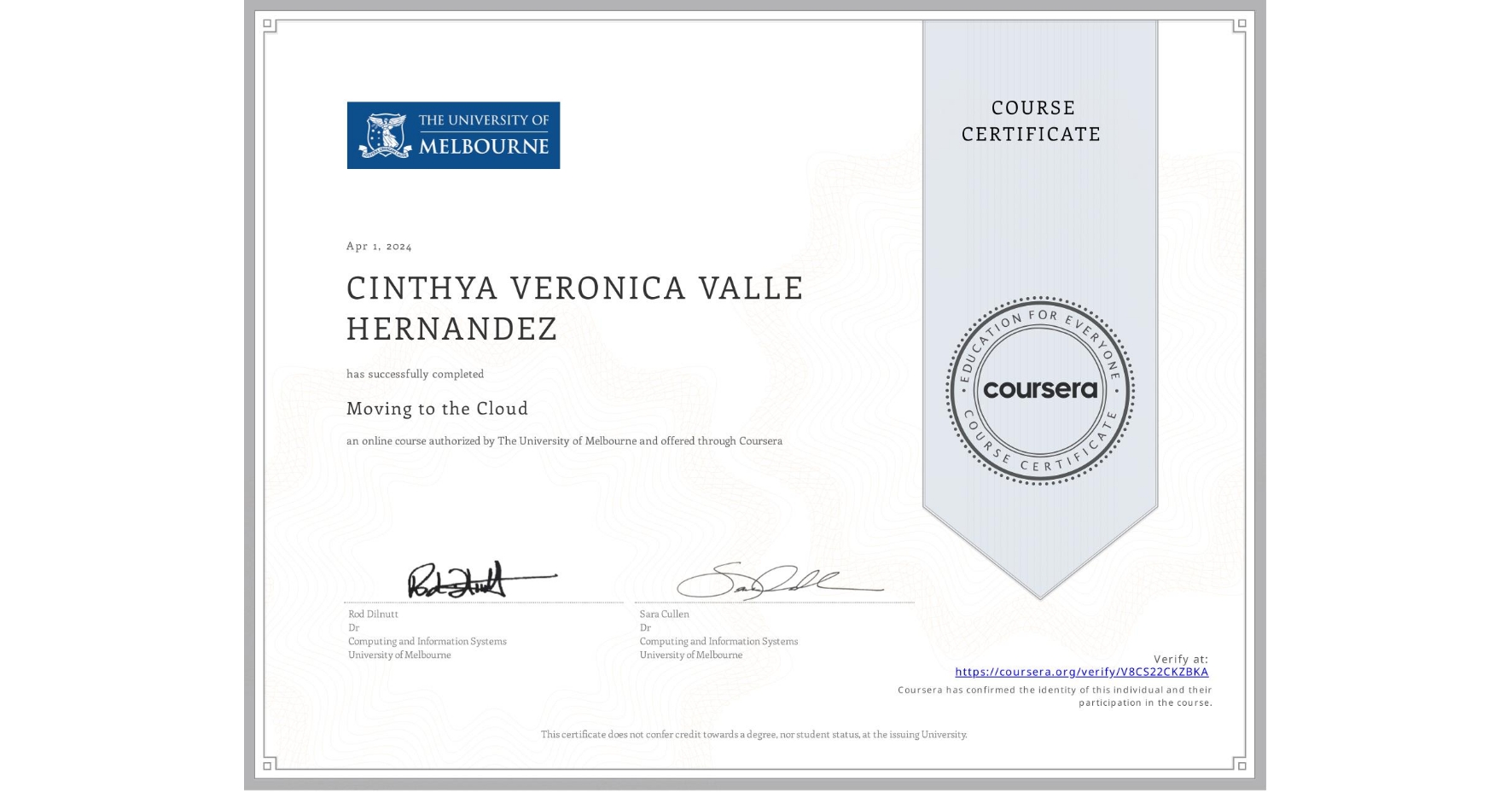 View certificate for CINTHYA VERONICA VALLE HERNANDEZ, Moving to the Cloud, an online non-credit course authorized by The University of Melbourne and offered through Coursera