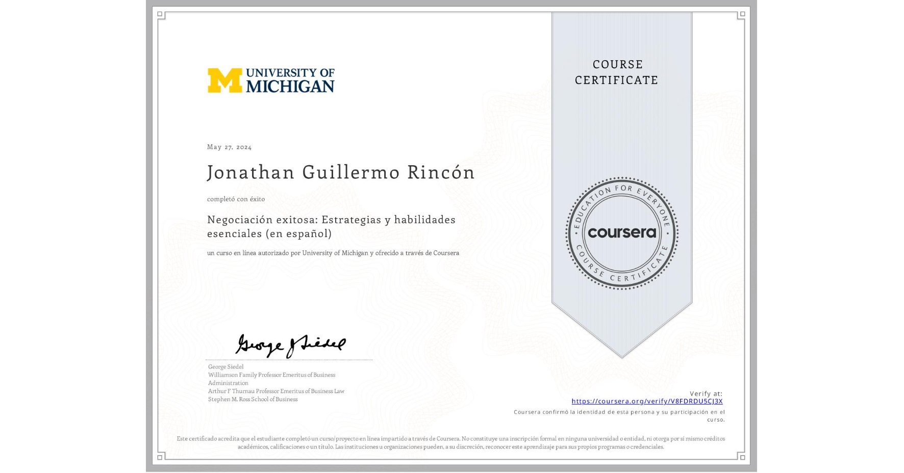 View certificate for Jonathan Guillermo Rincón, Negociación exitosa: Estrategias y habilidades esenciales (en español), an online non-credit course authorized by University of Michigan and offered through Coursera