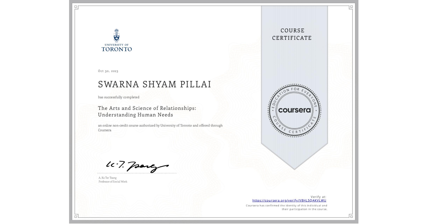 View certificate for SWARNA SHYAM  PILLAI , The Arts and Science of Relationships: Understanding Human Needs, an online non-credit course authorized by University of Toronto and offered through Coursera