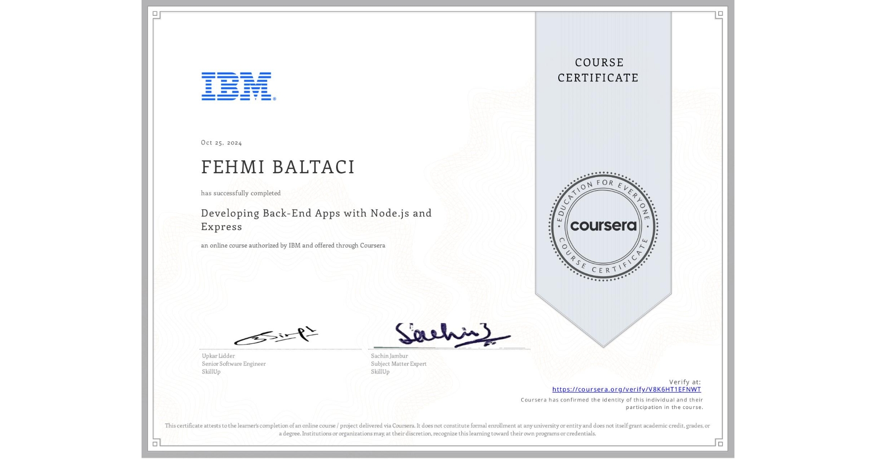 View certificate for FEHMI BALTACI, Developing Back-End Apps with Node.js and Express, an online non-credit course authorized by IBM and offered through Coursera