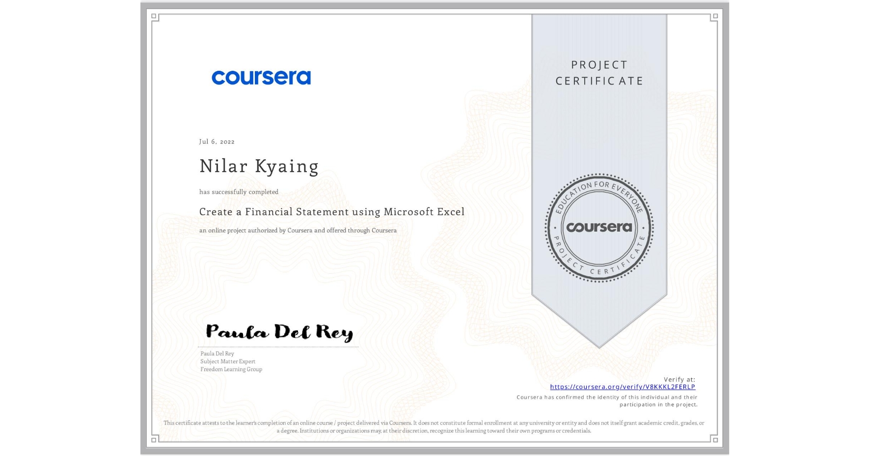 View certificate for Nilar Kyaing, Create a Financial Statement using Microsoft Excel, an online non-credit course authorized by Coursera and offered through Coursera