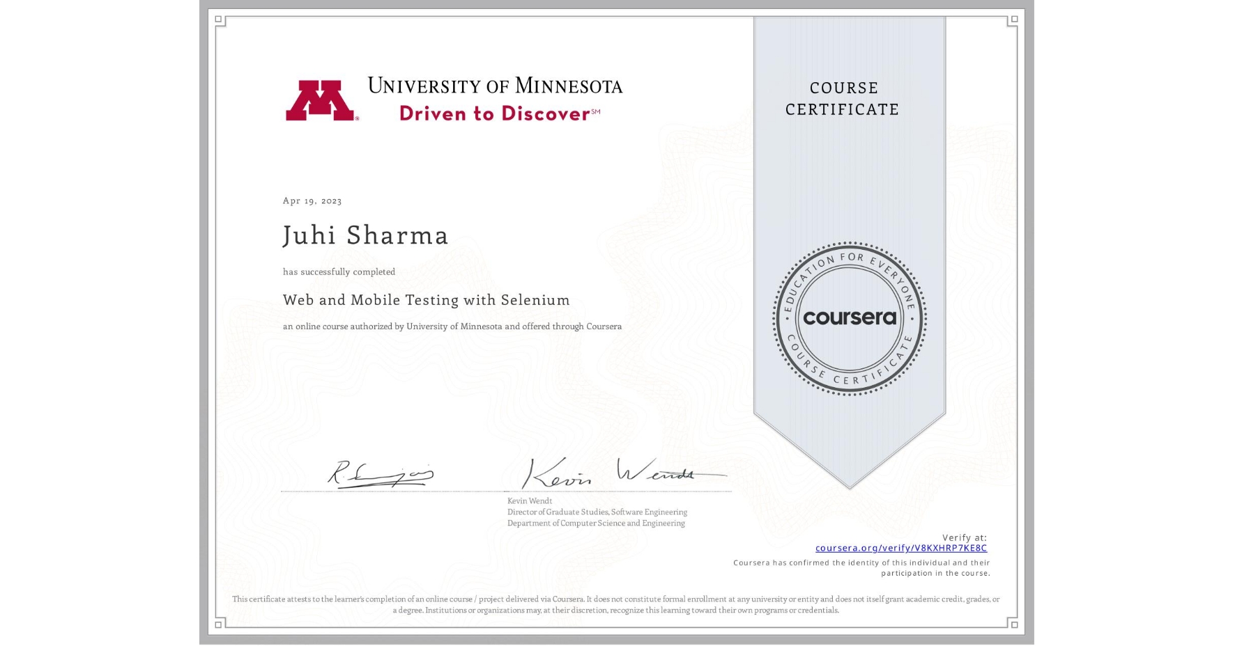 View certificate for Juhi Sharma, Web and Mobile Testing with Selenium, an online non-credit course authorized by University of Minnesota and offered through Coursera
