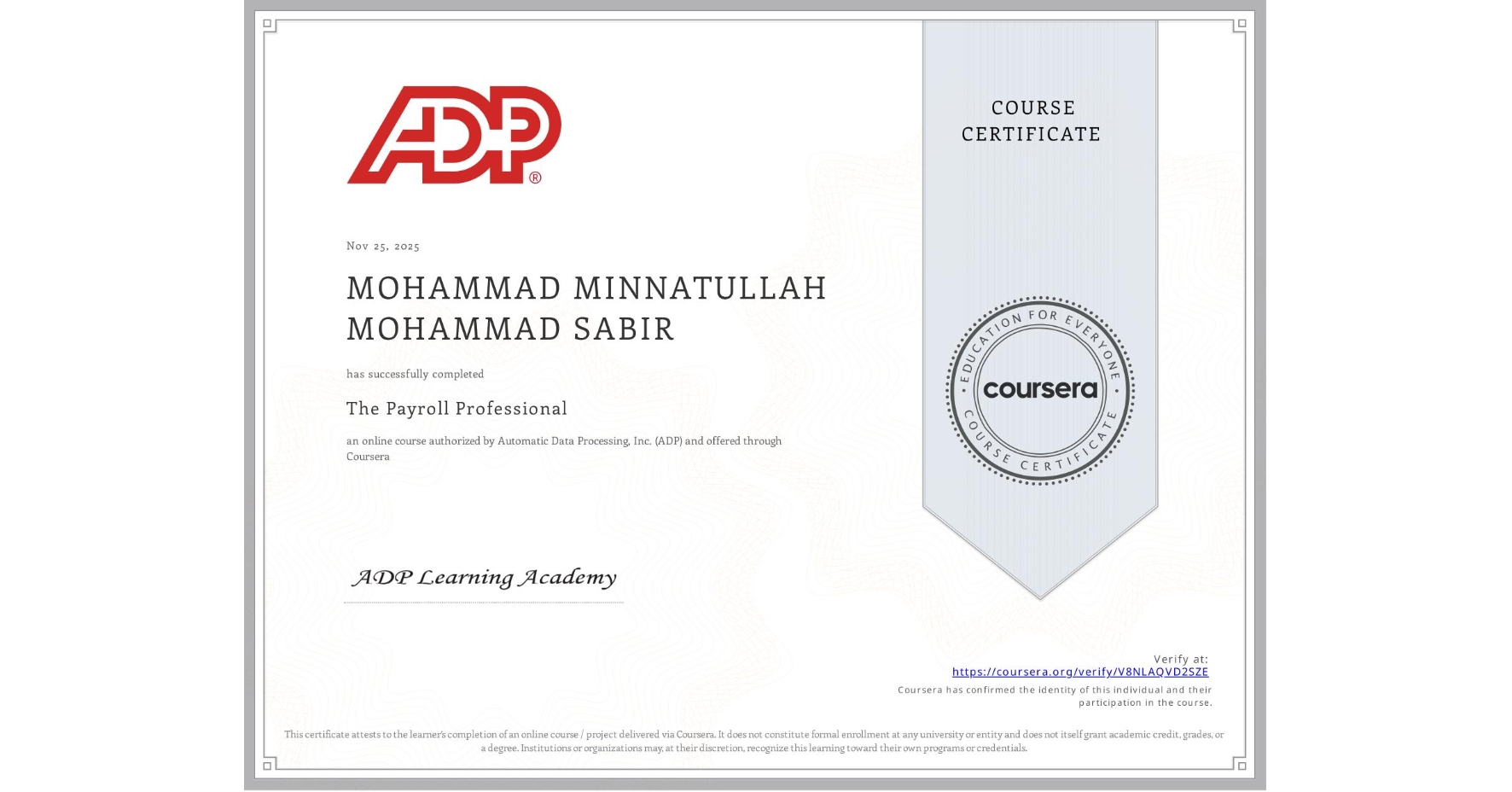 View certificate for MOHAMMAD MINNATULLAH MOHAMMAD SABIR, The Payroll Professional, an online non-credit course authorized by Automatic Data Processing, Inc. (ADP) and offered through Coursera