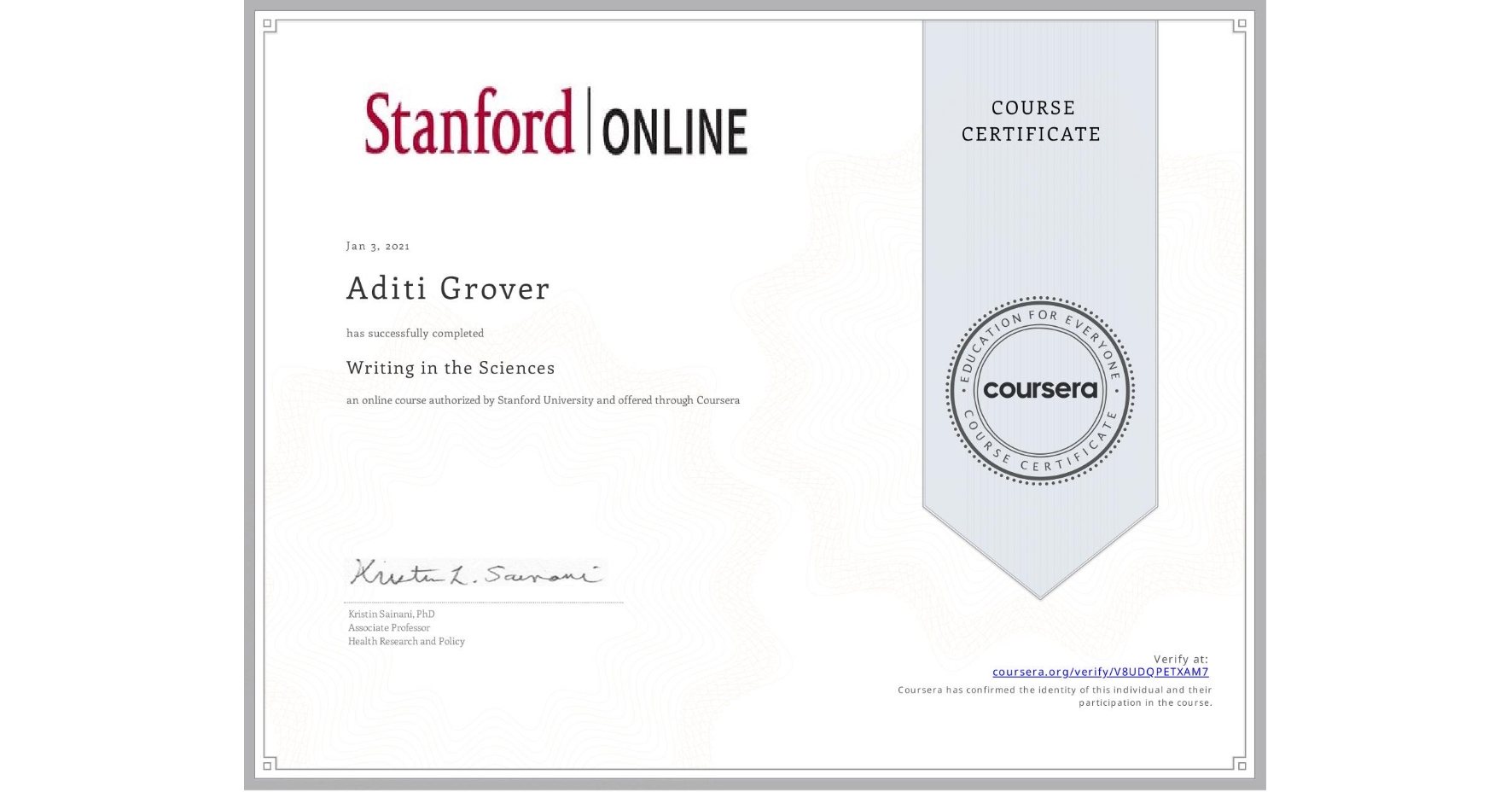 View certificate for Aditi Grover, Writing in the Sciences, an online non-credit course authorized by Stanford University and offered through Coursera