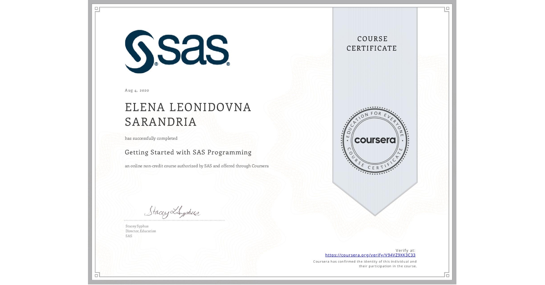 View certificate for ELENA LEONIDOVNA  SARANDRIA, Getting Started with SAS Programming, an online non-credit course authorized by SAS and offered through Coursera
