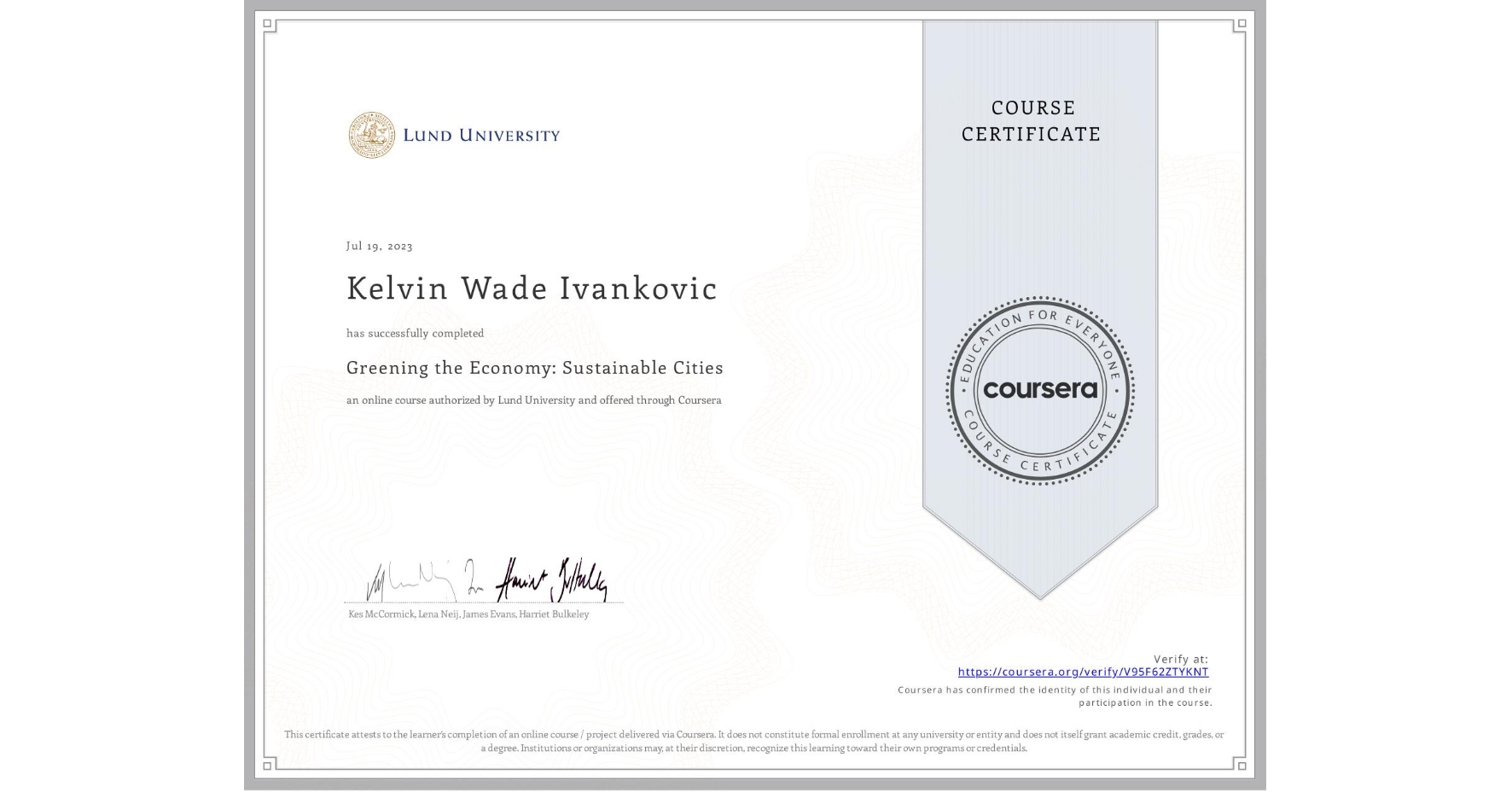 View certificate for Kelvin Wade Ivankovic, Greening the Economy: Sustainable Cities, an online non-credit course authorized by Lund University and offered through Coursera