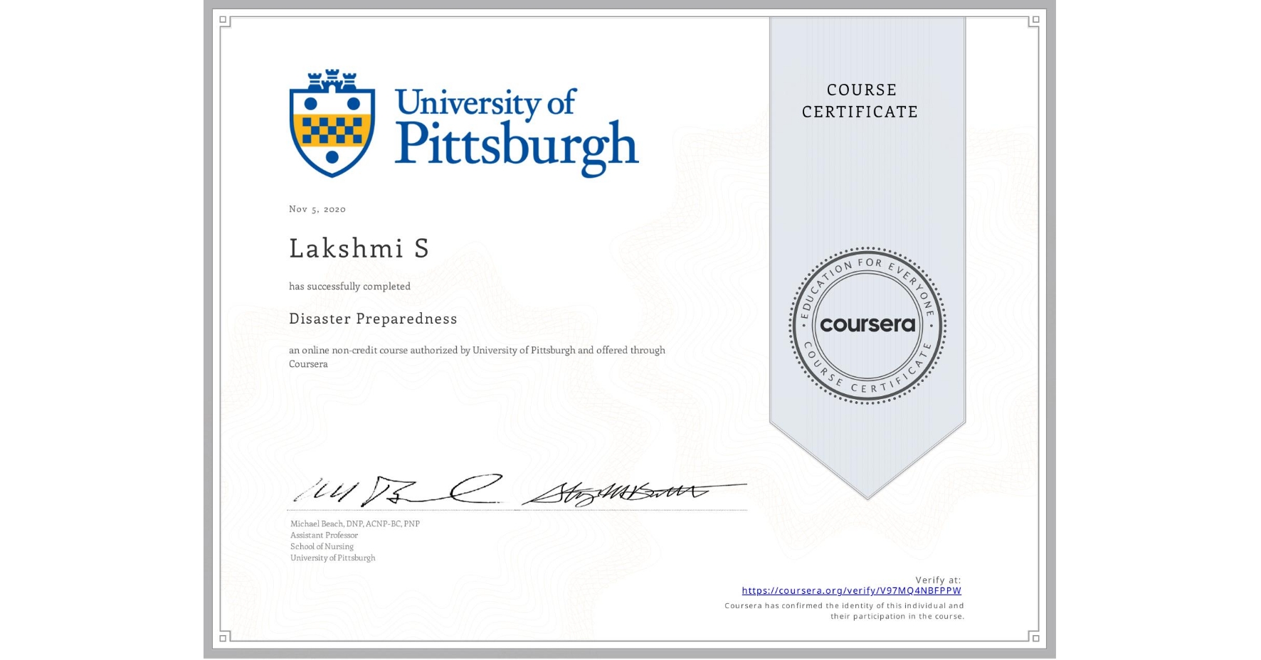 View certificate for Lakshmi S, Disaster Preparedness, an online non-credit course authorized by University of Pittsburgh and offered through Coursera