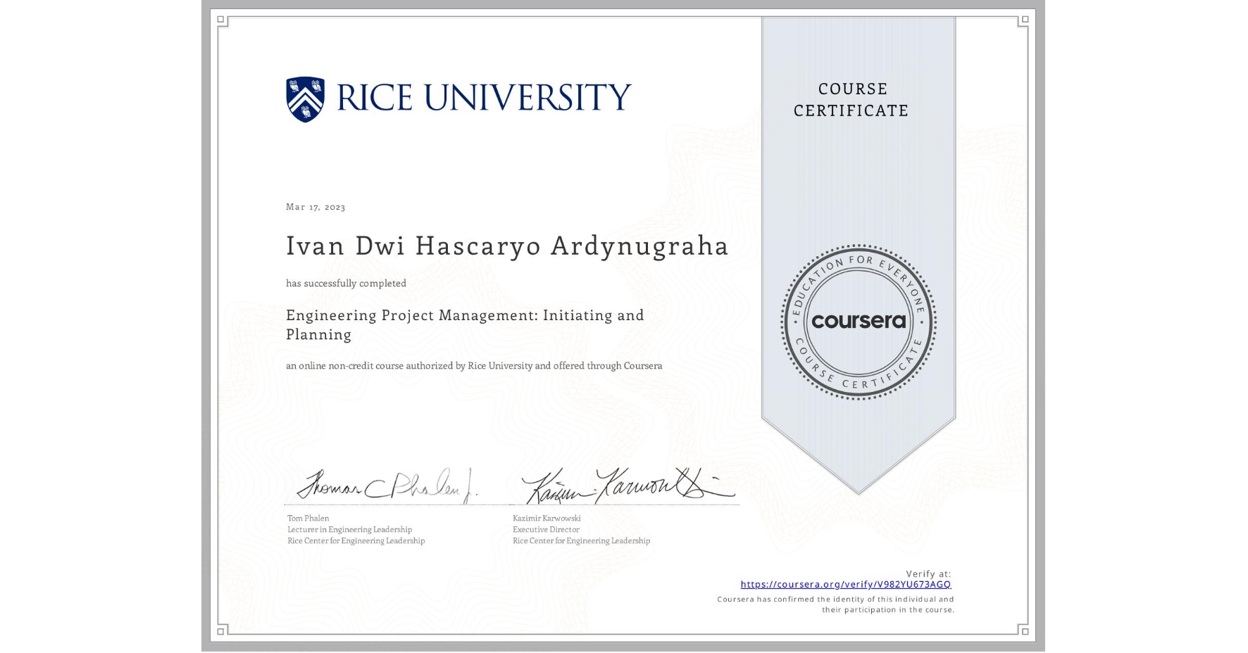 View certificate for Ivan Dwi Hascaryo Ardynugraha, Engineering Project Management: Initiating and Planning, an online non-credit course authorized by Rice University and offered through Coursera