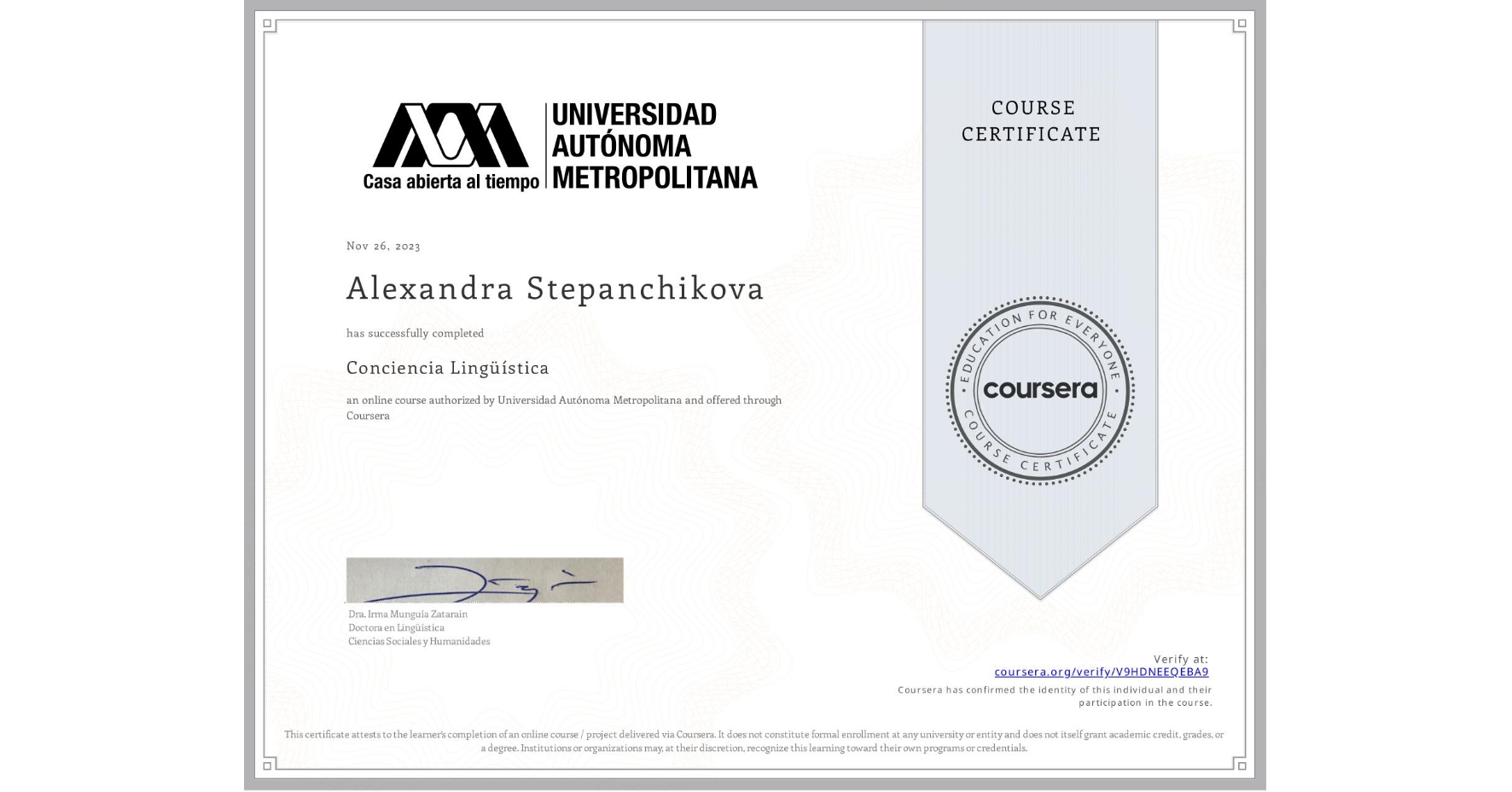 View certificate for Alexandra Stepanchikova, Conciencia Lingüística, an online non-credit course authorized by Universidad Autónoma Metropolitana and offered through Coursera