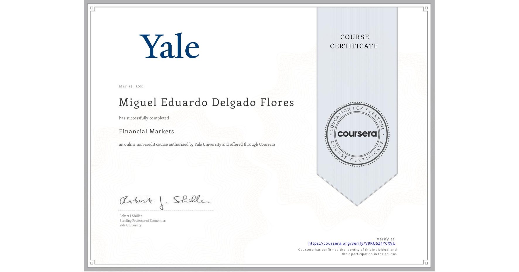 View certificate for Miguel Eduardo Delgado Flores, Financial Markets, an online non-credit course authorized by Yale University and offered through Coursera