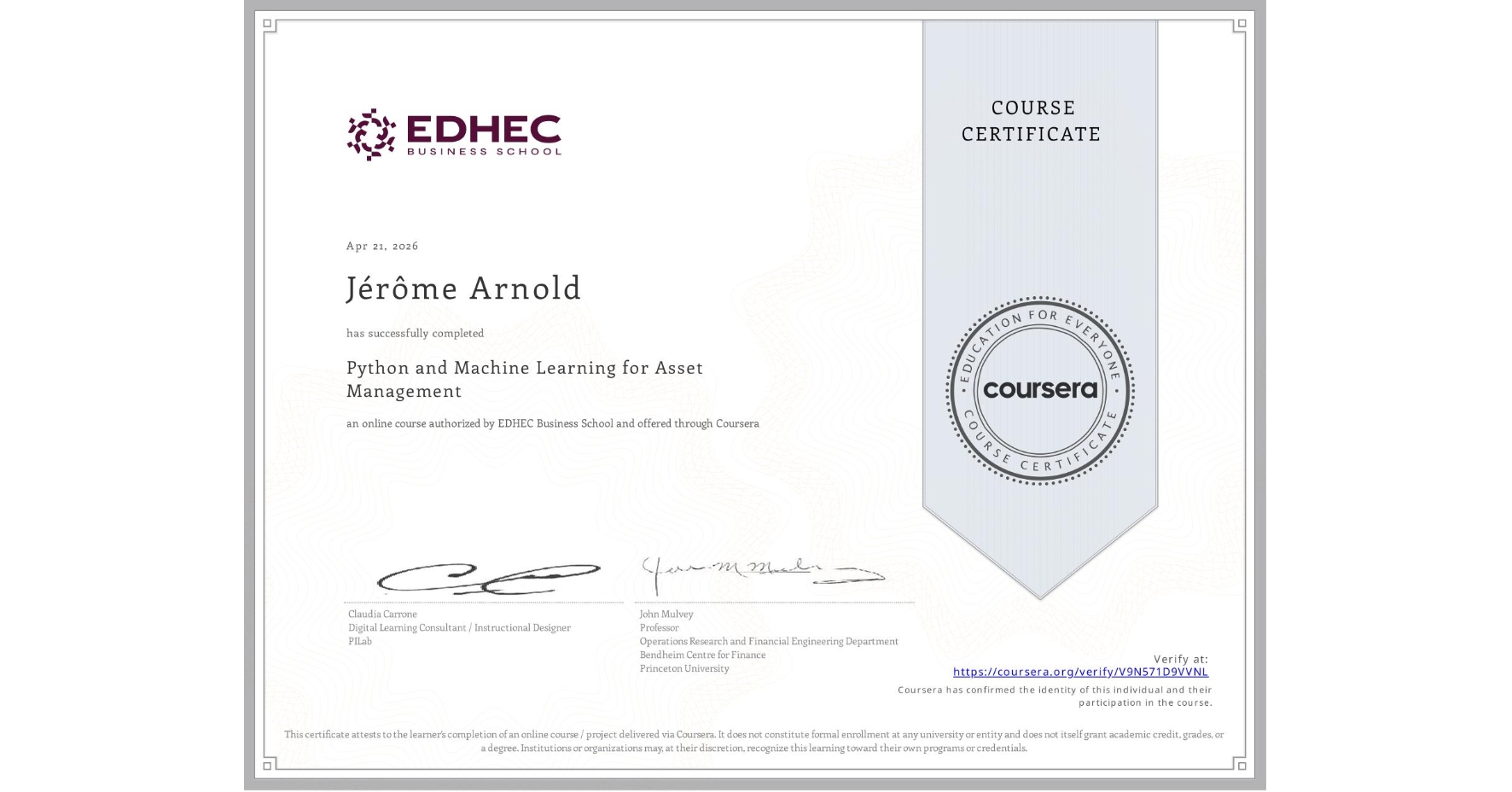 View certificate for Jérôme Arnold, Python and Machine Learning for Asset Management , an online non-credit course authorized by EDHEC Business School and offered through Coursera
