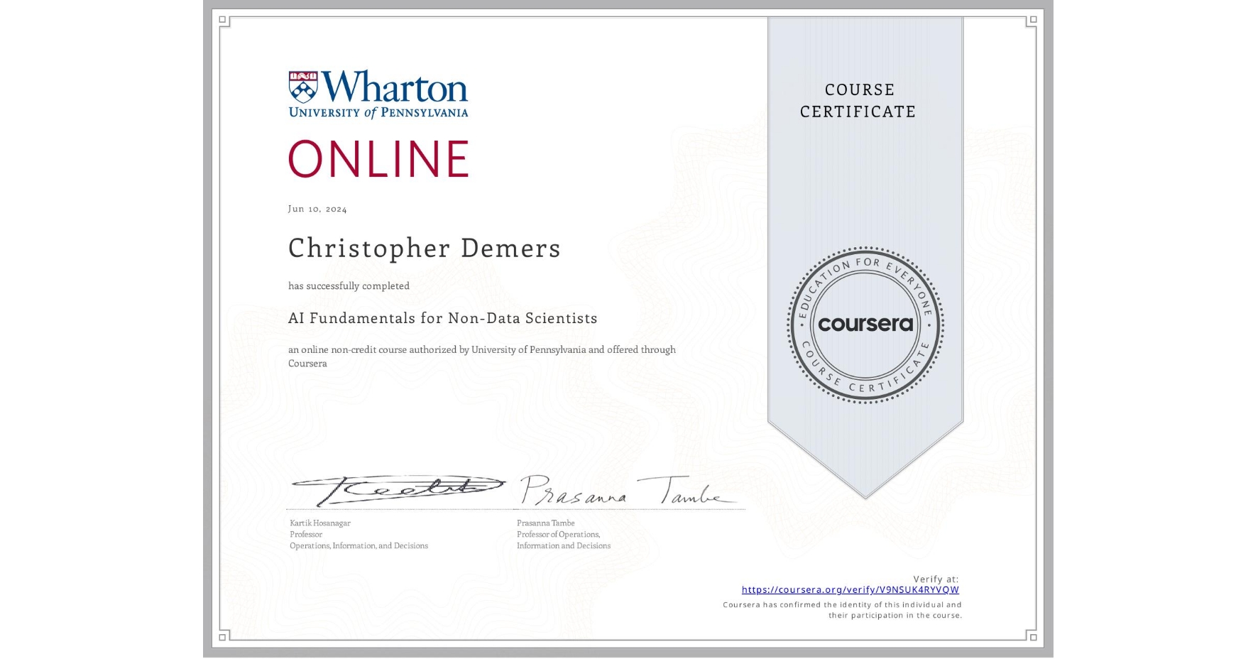View certificate for Christopher Demers, AI Fundamentals for Non-Data Scientists, an online non-credit course authorized by University of Pennsylvania and offered through Coursera