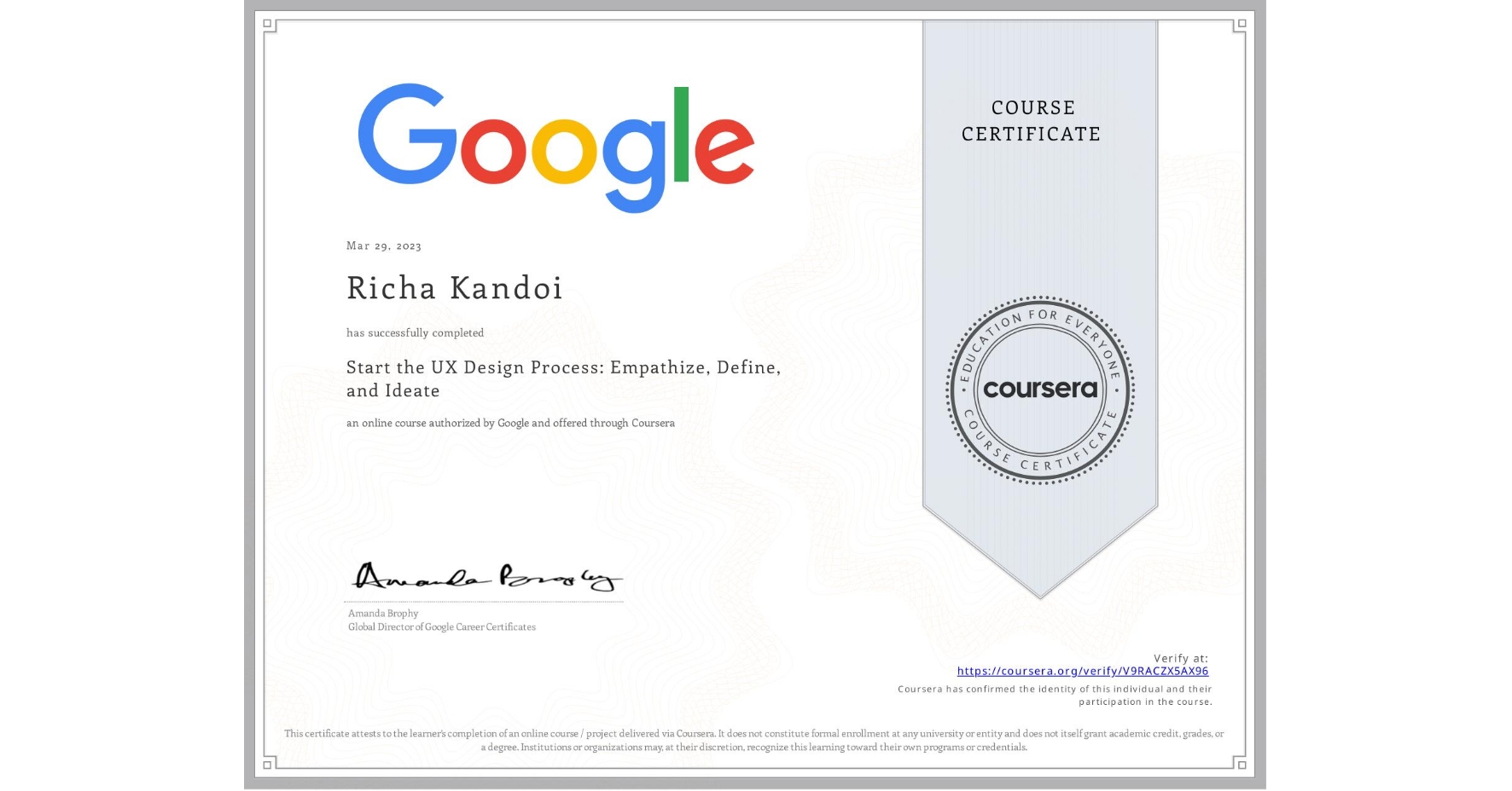 View certificate for Richa Kandoi, Start the UX Design Process: Empathize, Define, and Ideate, an online non-credit course authorized by Google and offered through Coursera